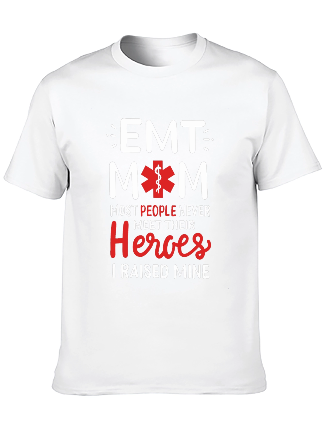 EMT Mom T-Shirt - Raised My Heroes