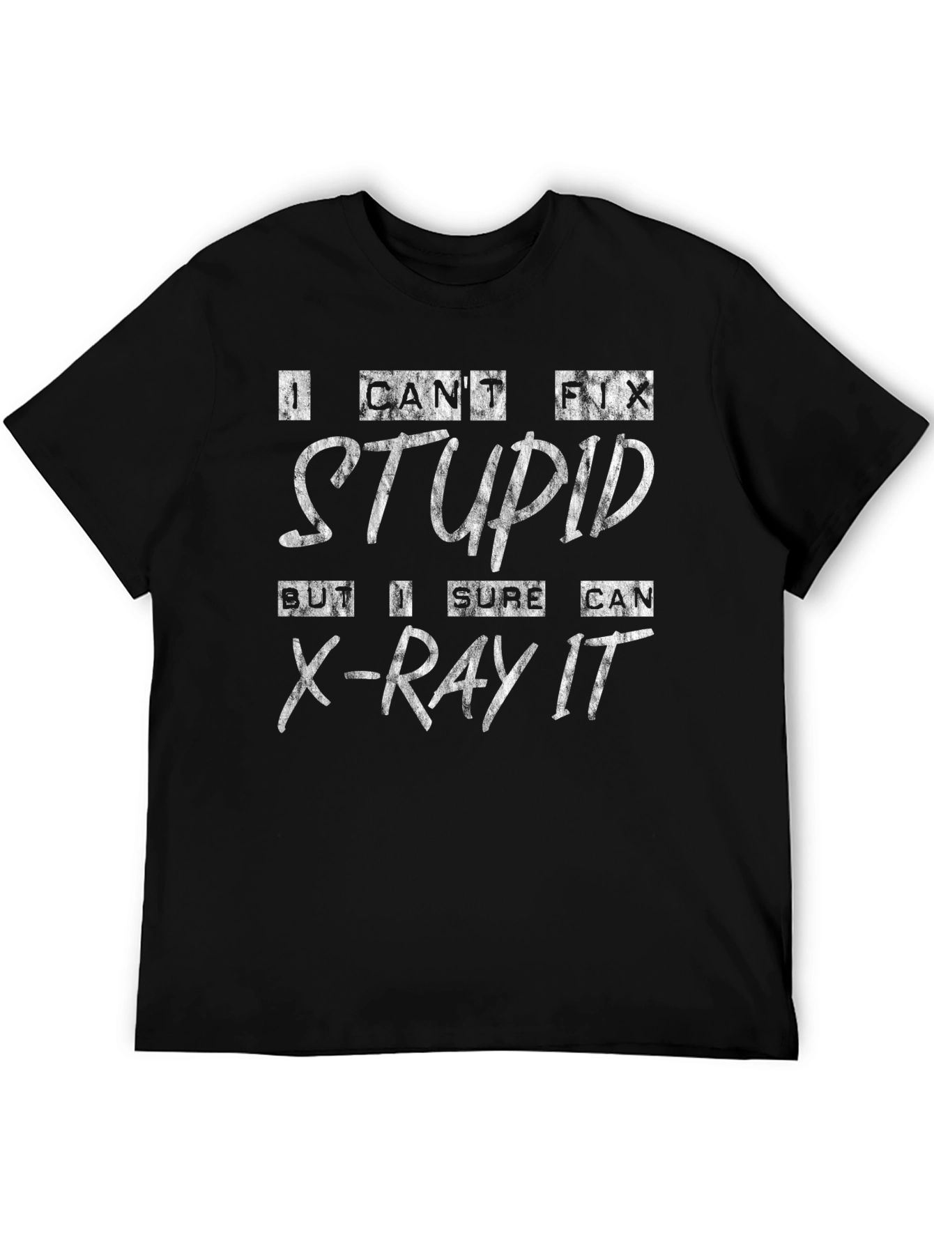 Funny X-Ray Tech T-Shirt: I Cant Fix Stupid