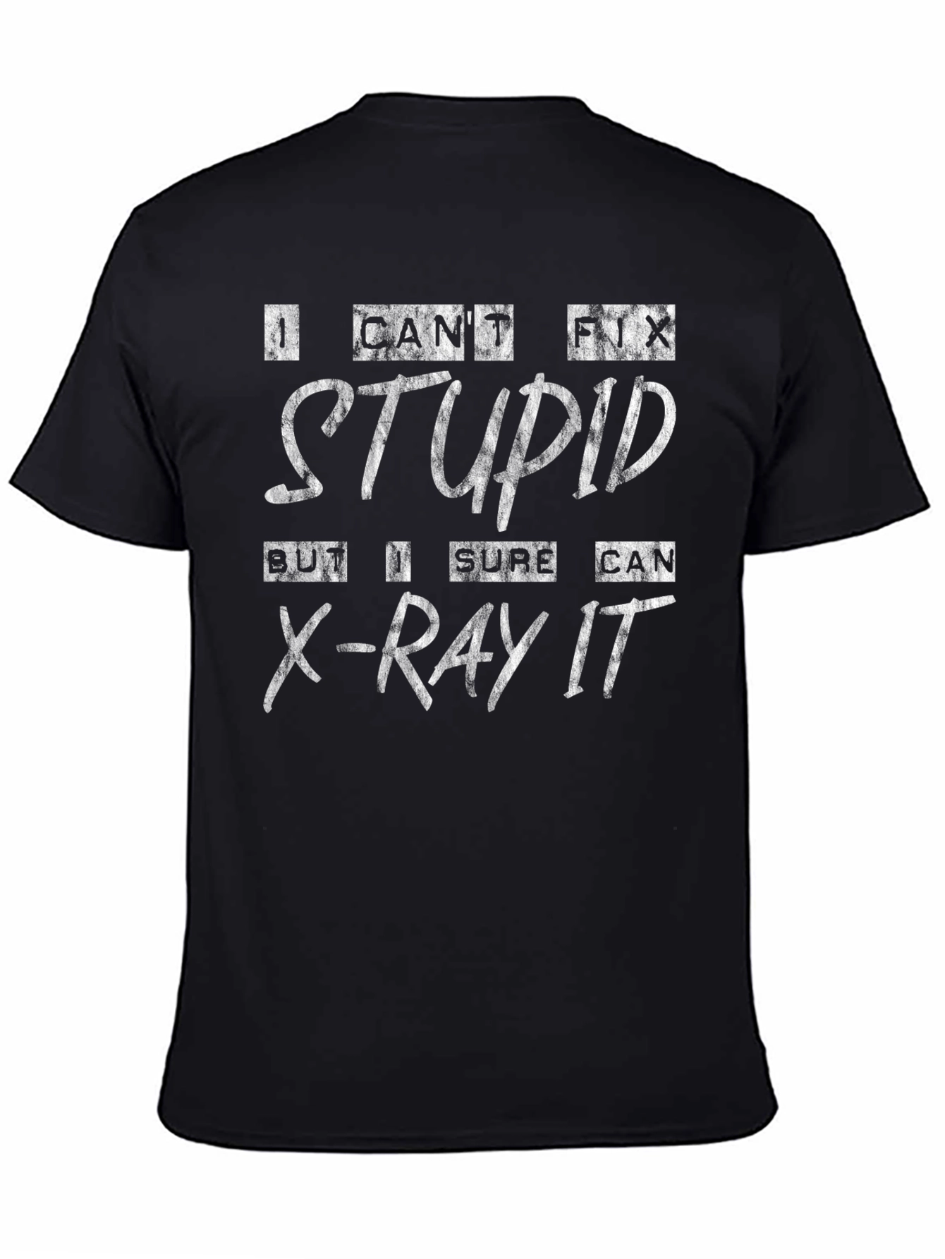 Funny X-Ray Tech T-Shirt: I Cant Fix Stupid
