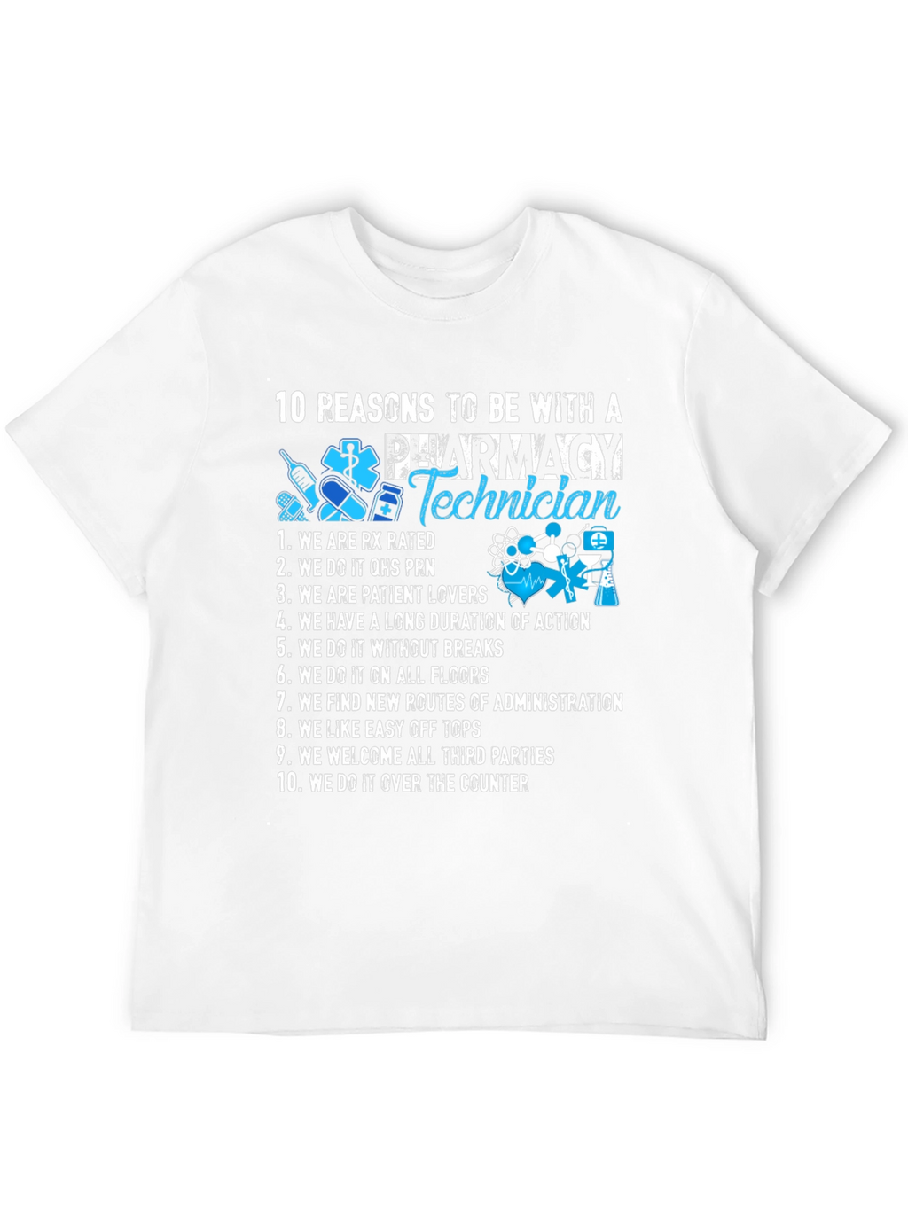 Pharmacy Technician T-Shirt - 10 Reasons