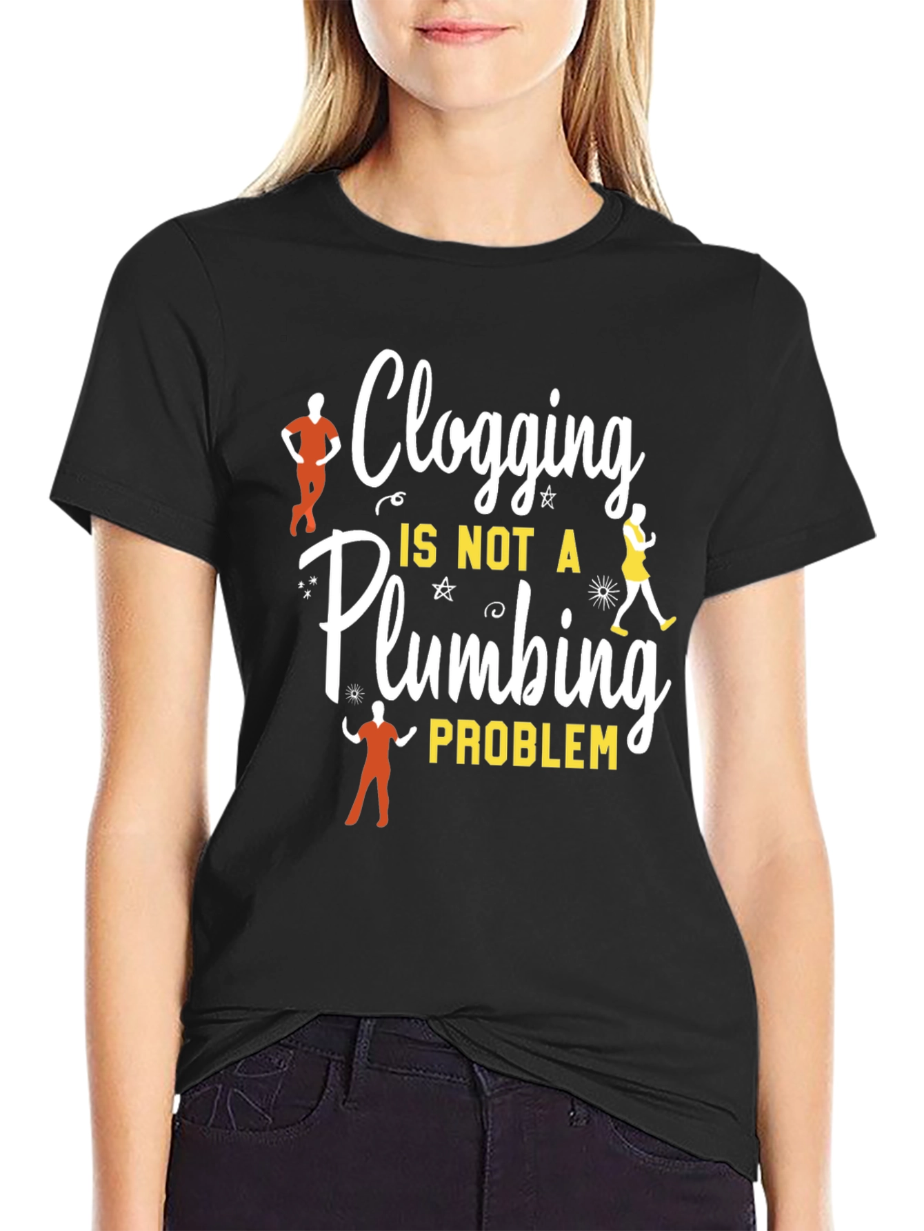 Clogging Dance T-Shirt - Not a Plumbing Problem Tee