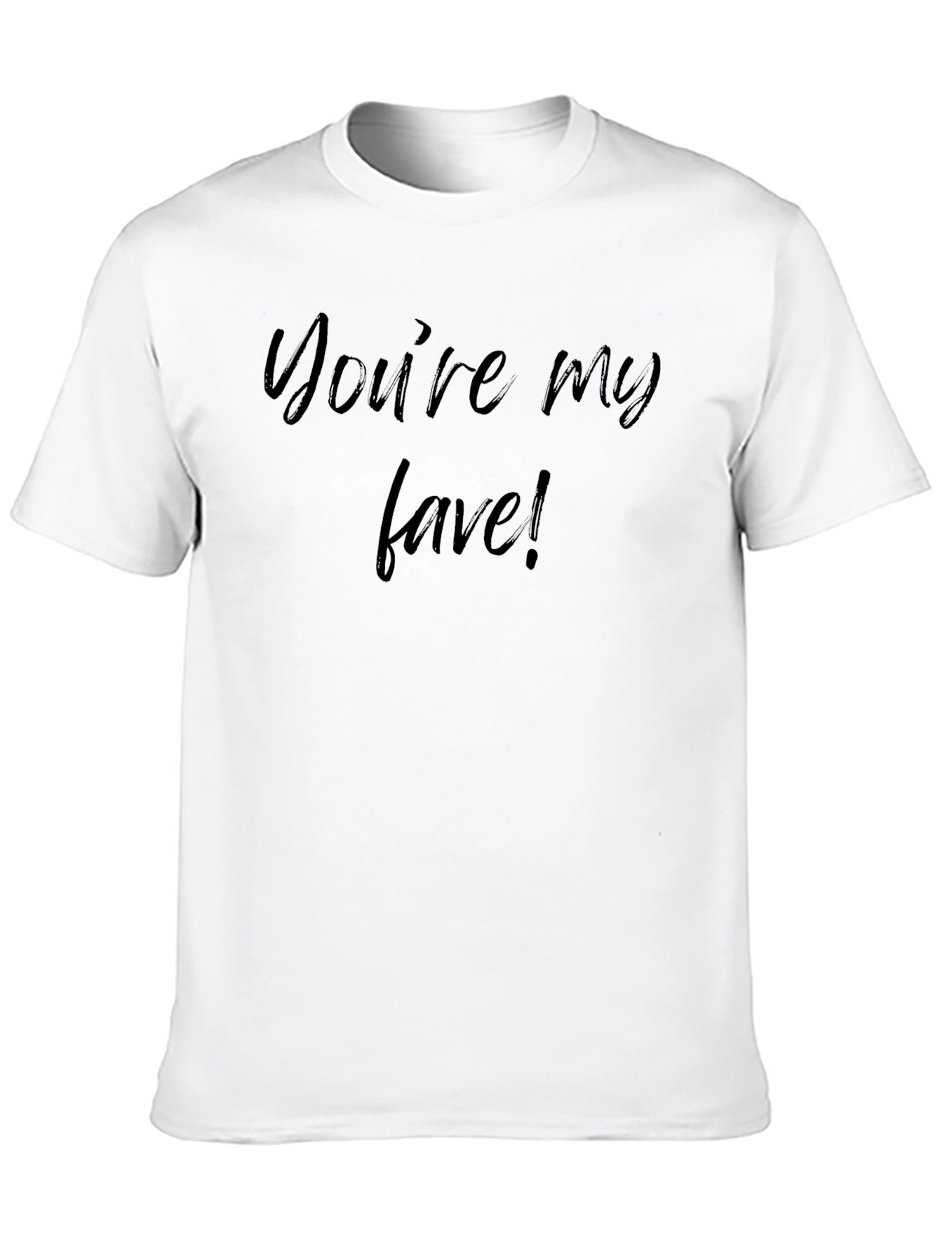 Youre My Fave! Casual Graphic Tee