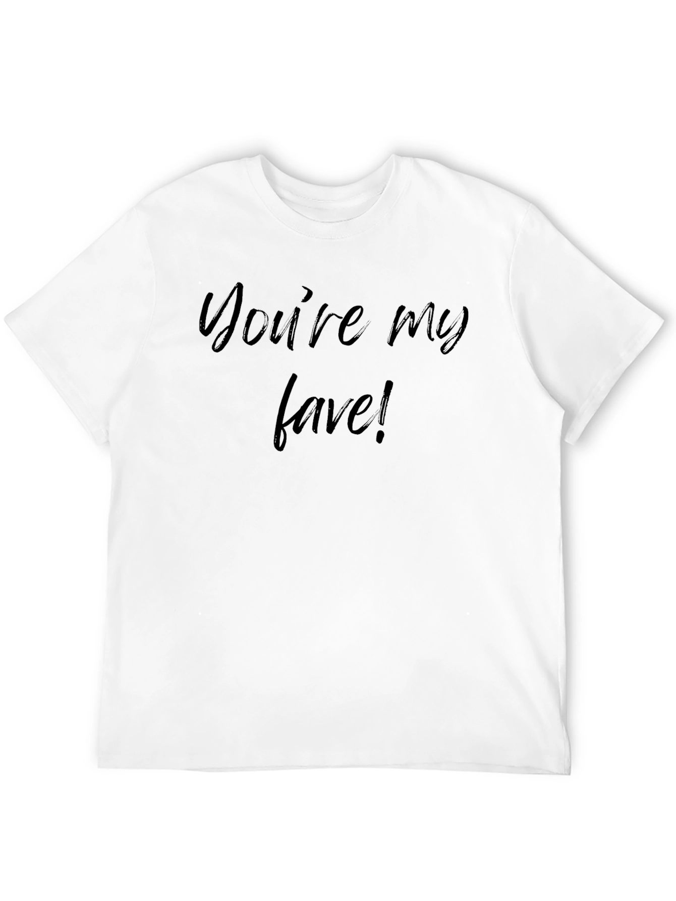 Youre My Fave! Casual Graphic Tee