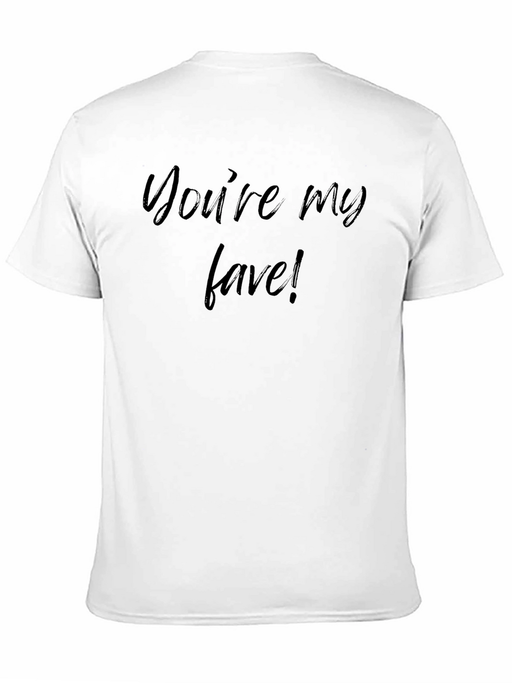 Youre My Fave! Casual Graphic Tee