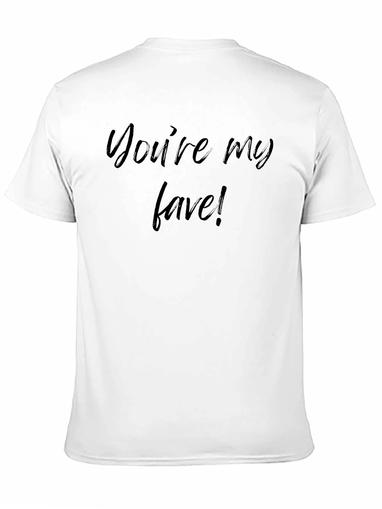 Youre My Fave! Casual Graphic Tee