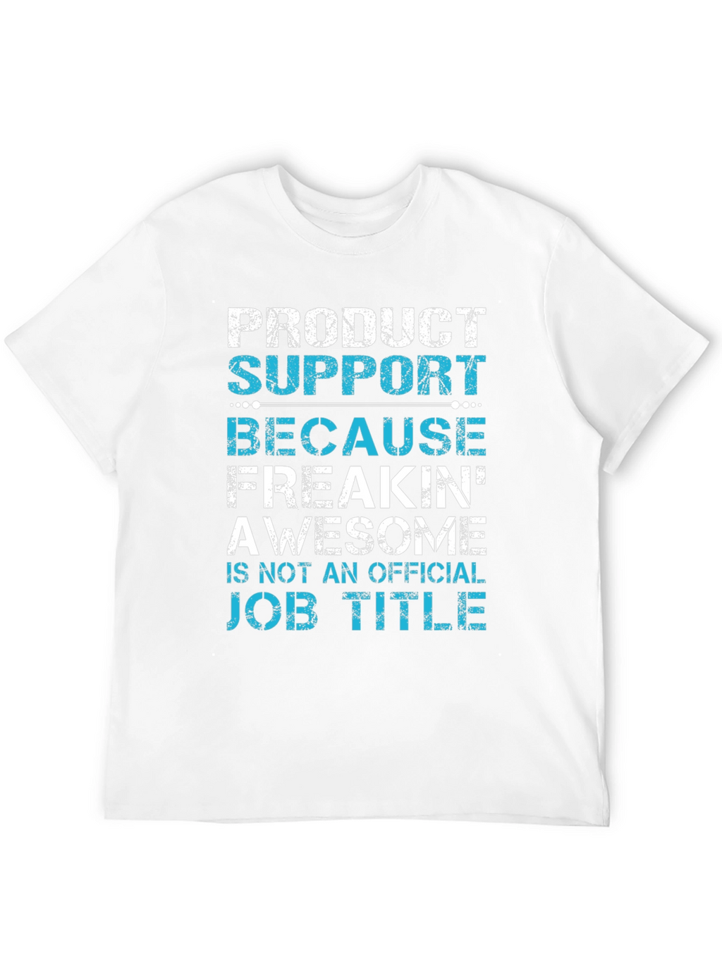 Product Support Awesome Job Title T-Shirt