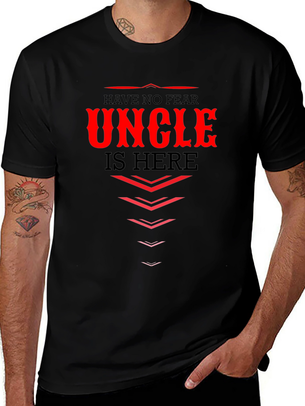 Have No Fear Uncle Is Here - Graphic T-Shirt