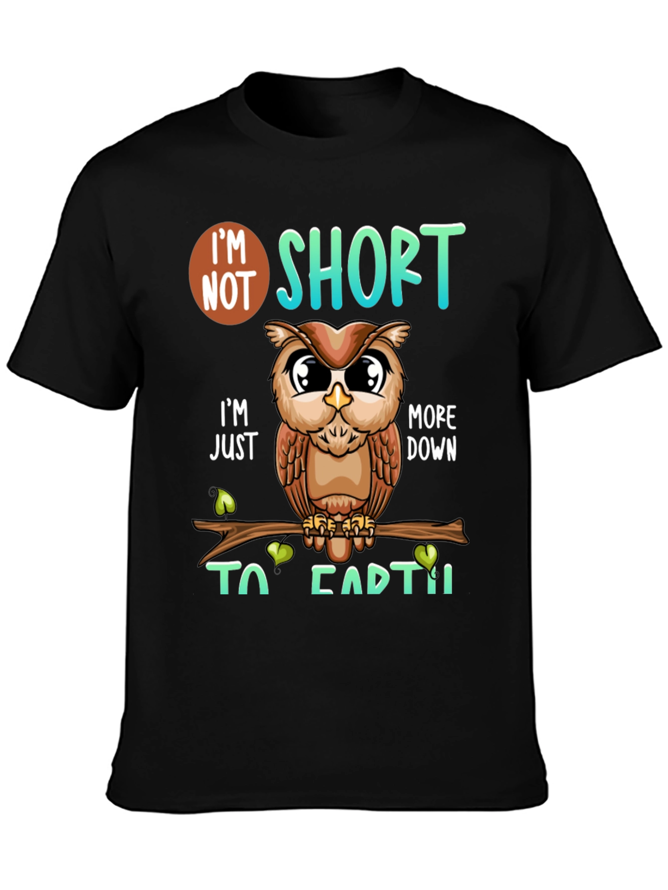 Owl Im Not Short Funny Graphic T-Shirt