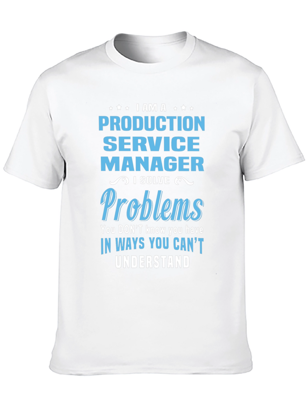 Production Service Manager T-Shirt