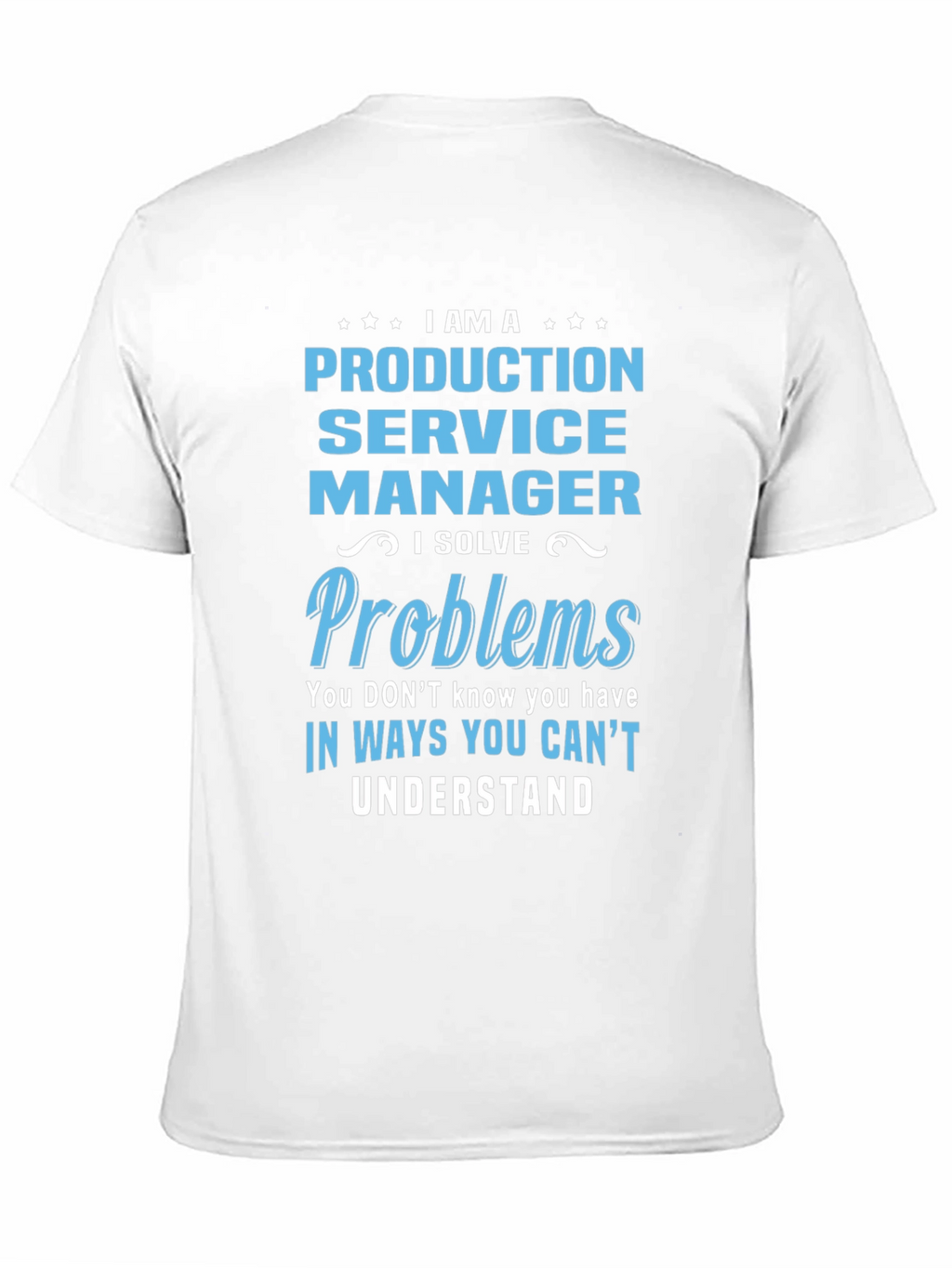 Production Service Manager T-Shirt