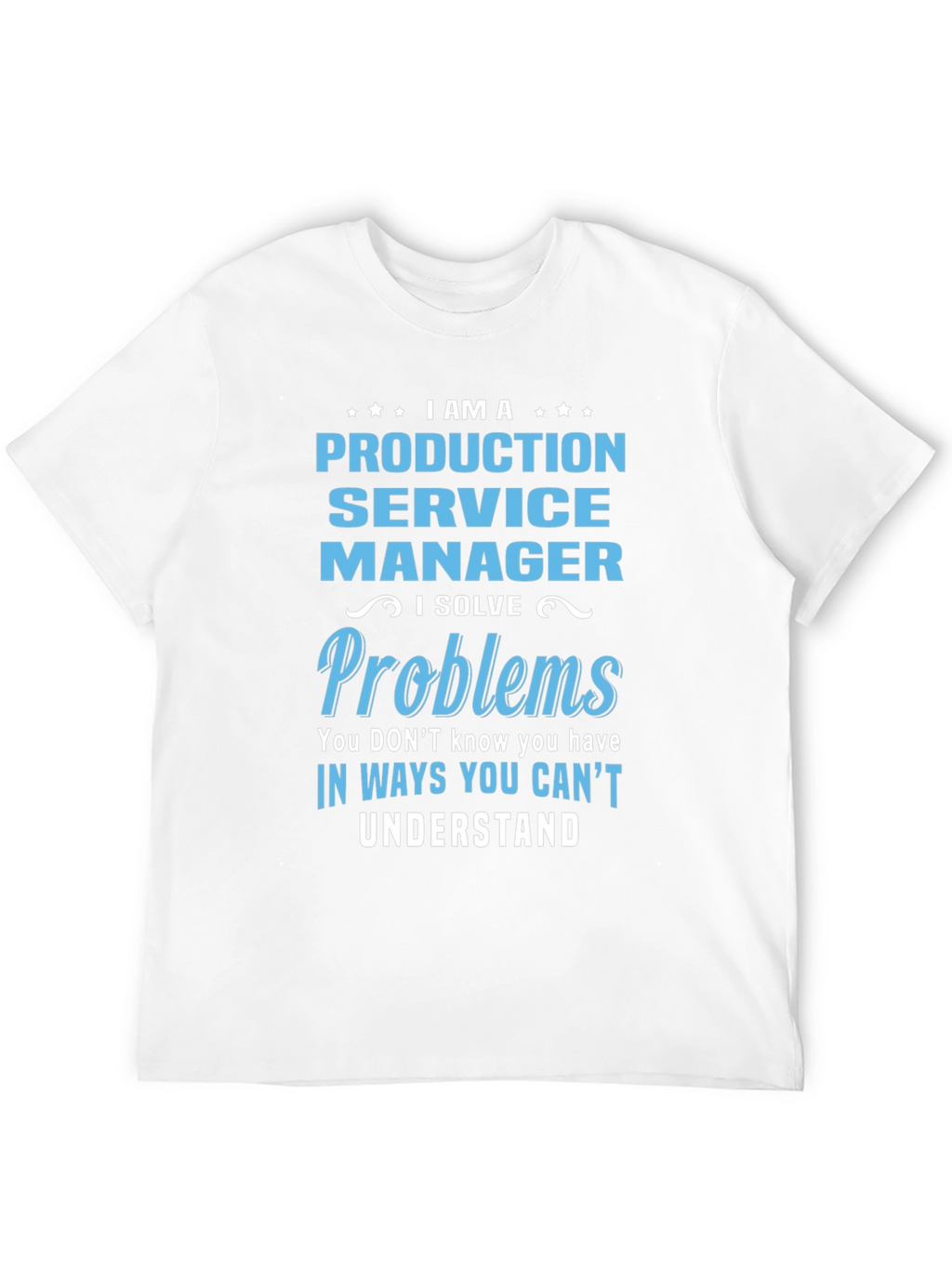Production Service Manager T-Shirt