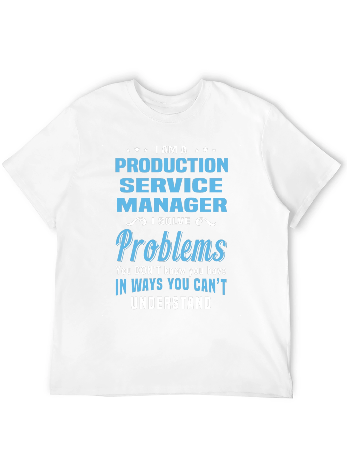 Production Service Manager T-Shirt