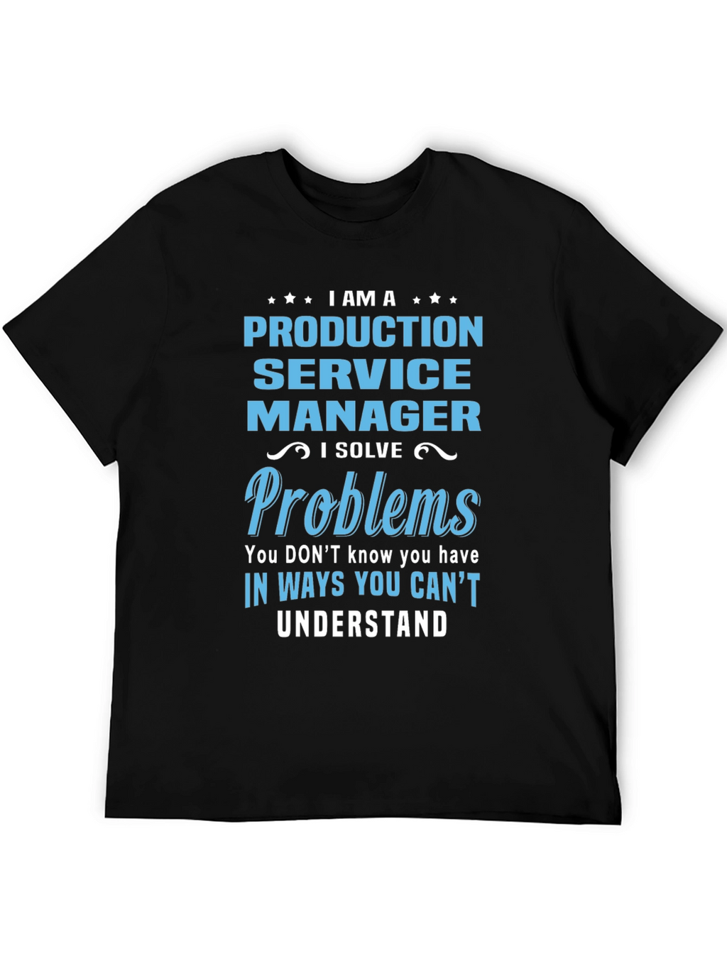 Production Service Manager T-Shirt