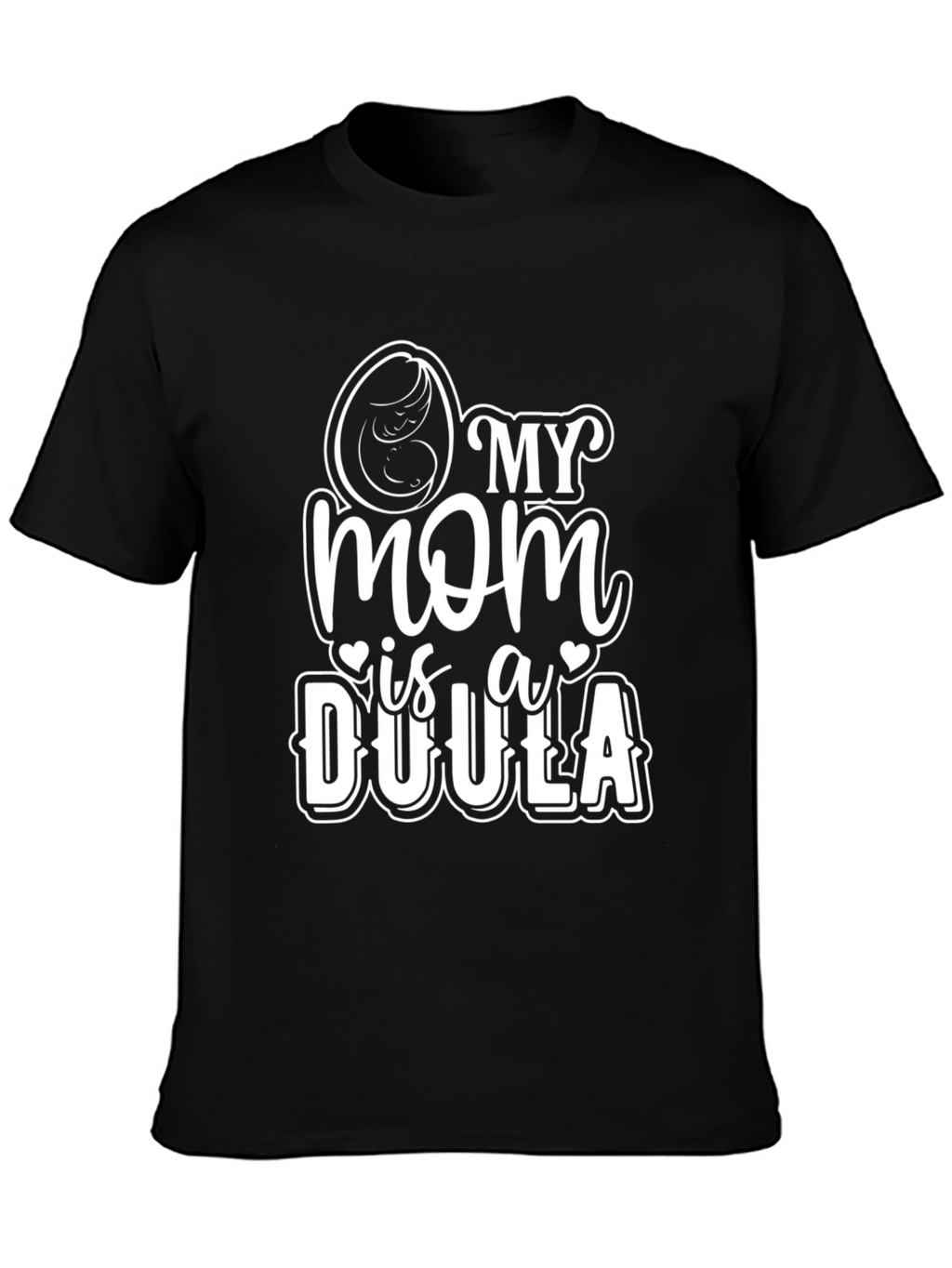 My Mom is a Doula T-Shirt