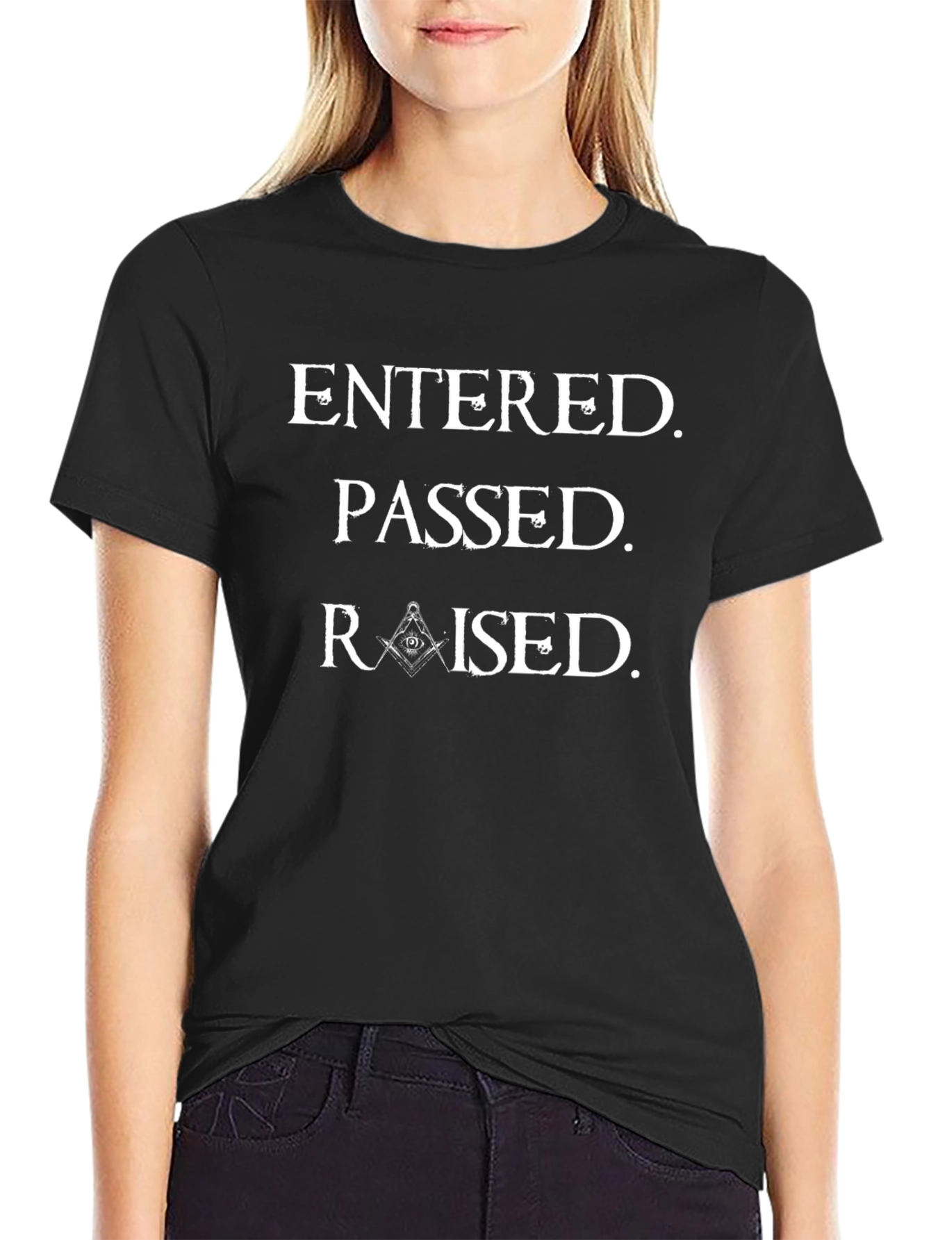 Entered Passed Raised Masonic T-Shirt