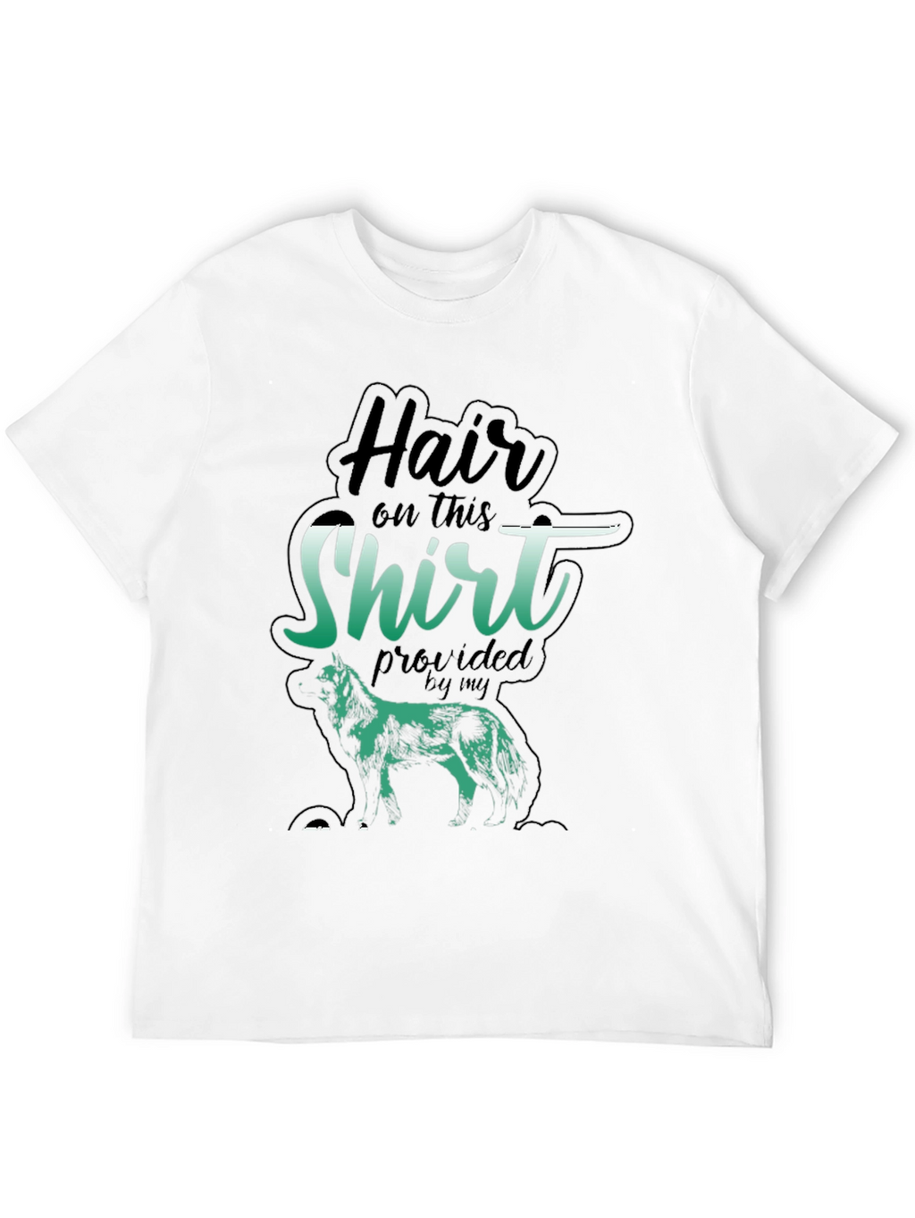 Hair On This Shirt Dog T-Shirt