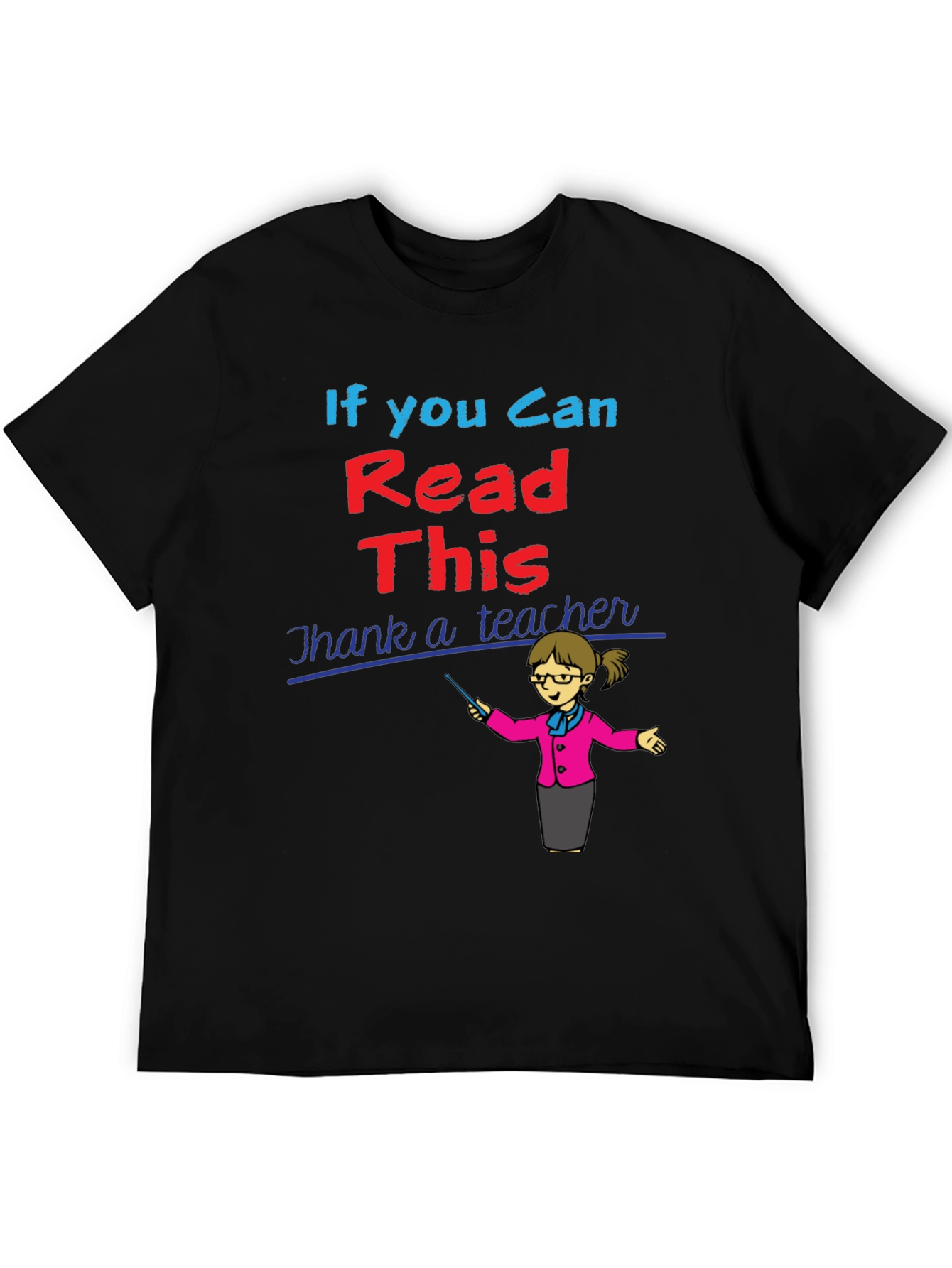If You Can Read This Thank A Teacher T-Shirt