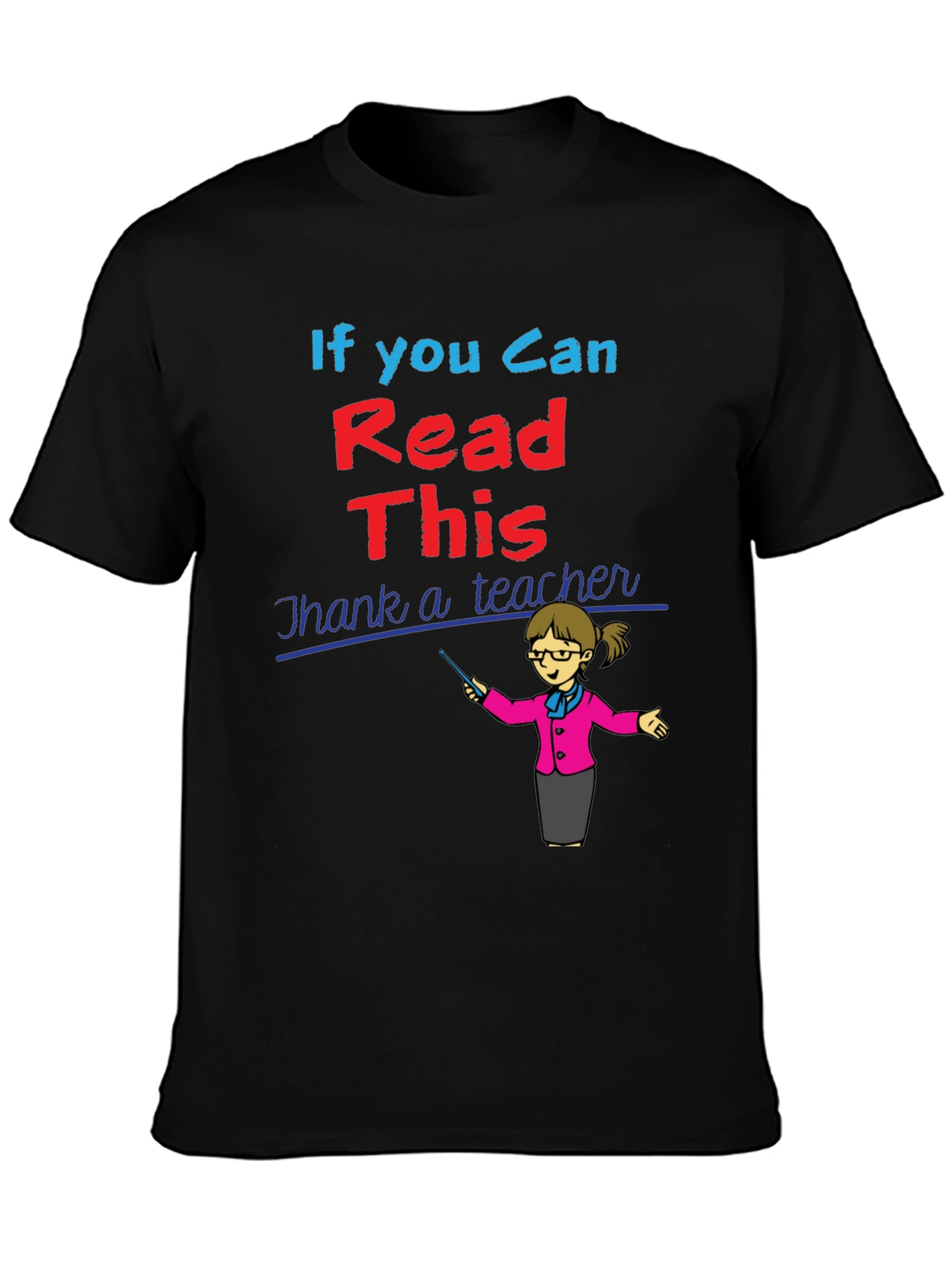 If You Can Read This Thank A Teacher T-Shirt