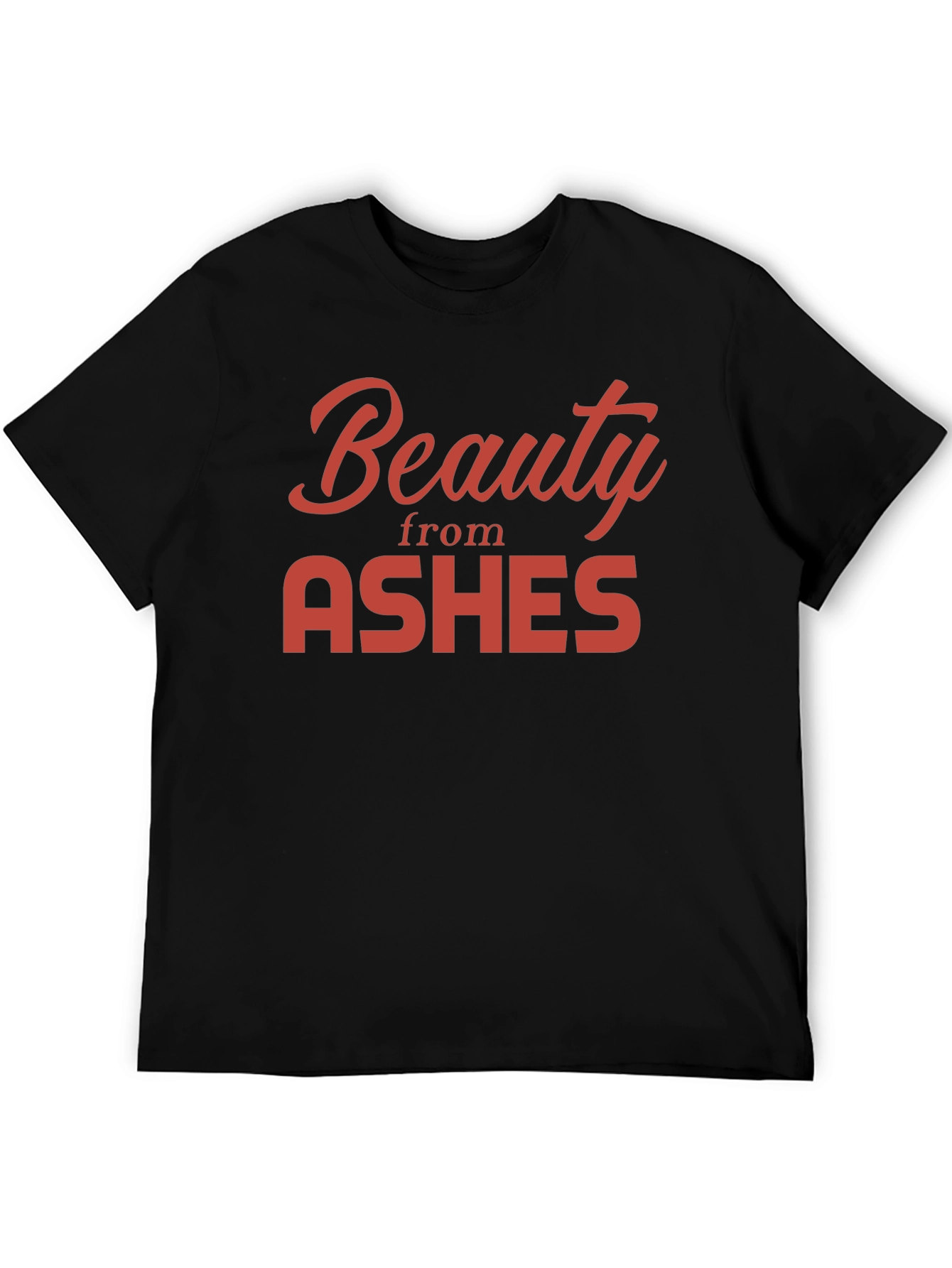 Beauty from Ashes Graphic T-Shirt - Soft Cotton Blend