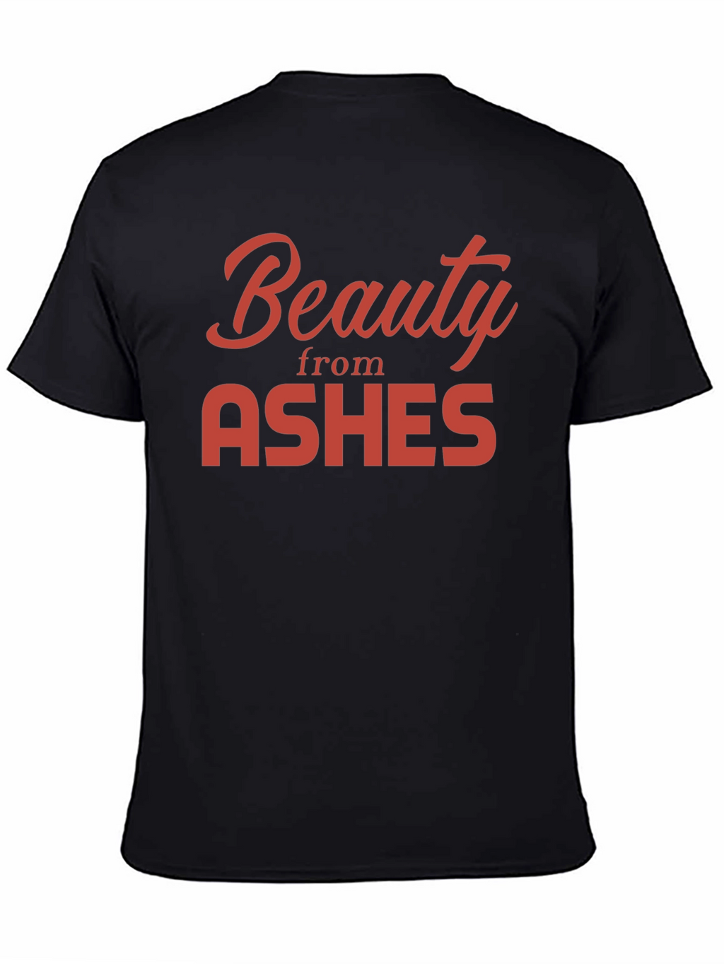 Beauty from Ashes Graphic T-Shirt - Soft Cotton Blend