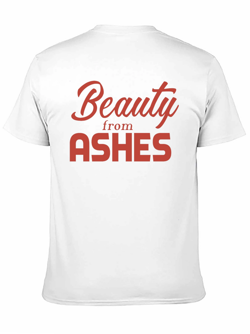 Beauty from Ashes Graphic T-Shirt - Soft Cotton Blend