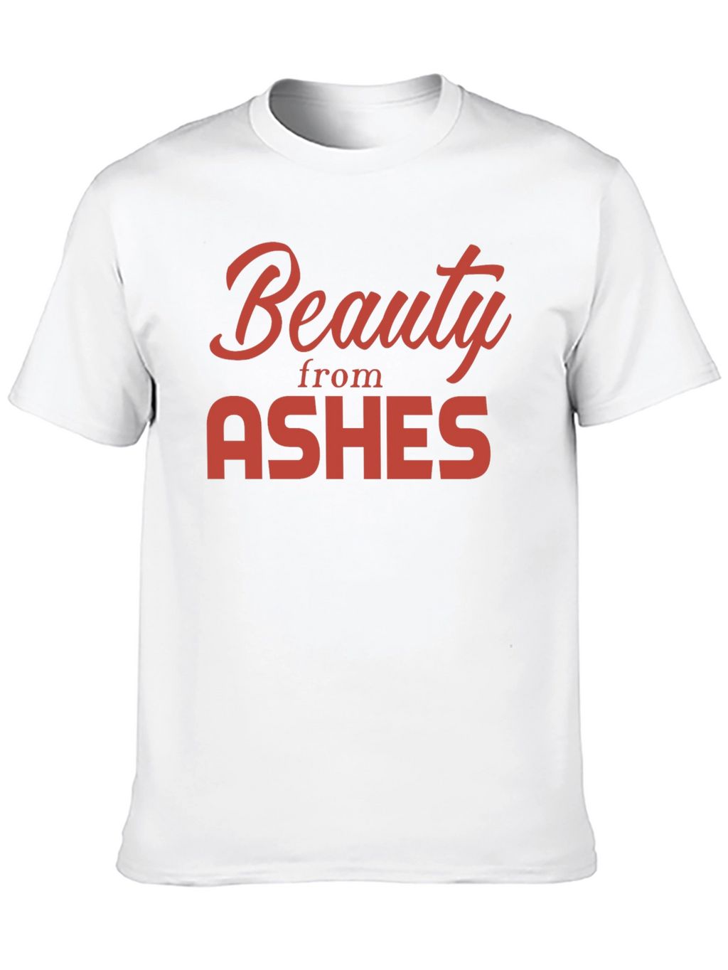 Beauty from Ashes Graphic T-Shirt - Soft Cotton Blend