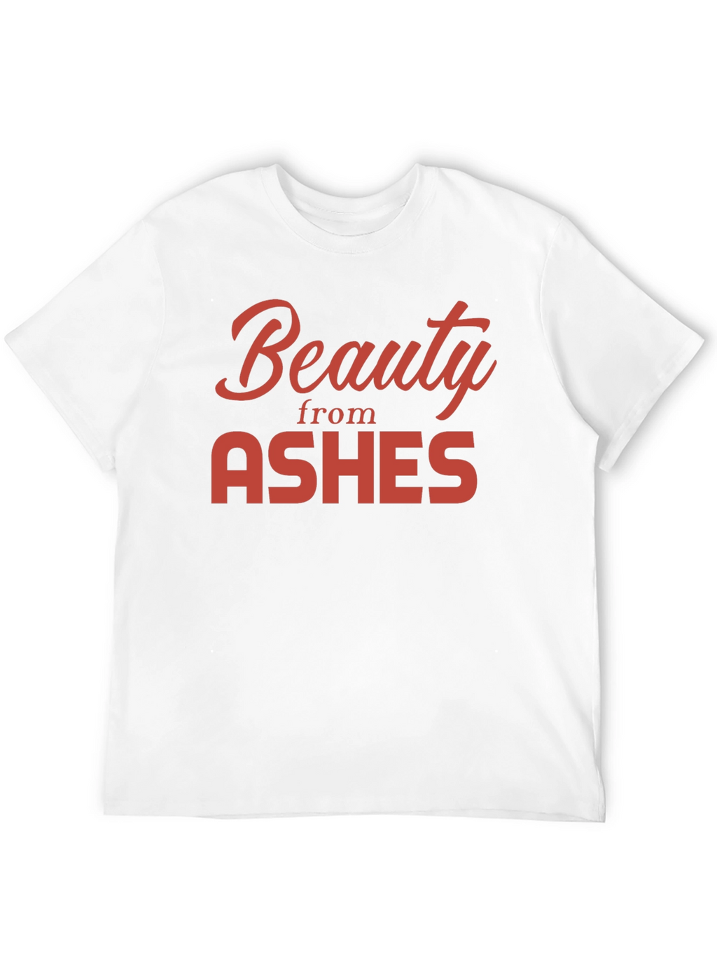 Beauty from Ashes Graphic T-Shirt - Soft Cotton Blend
