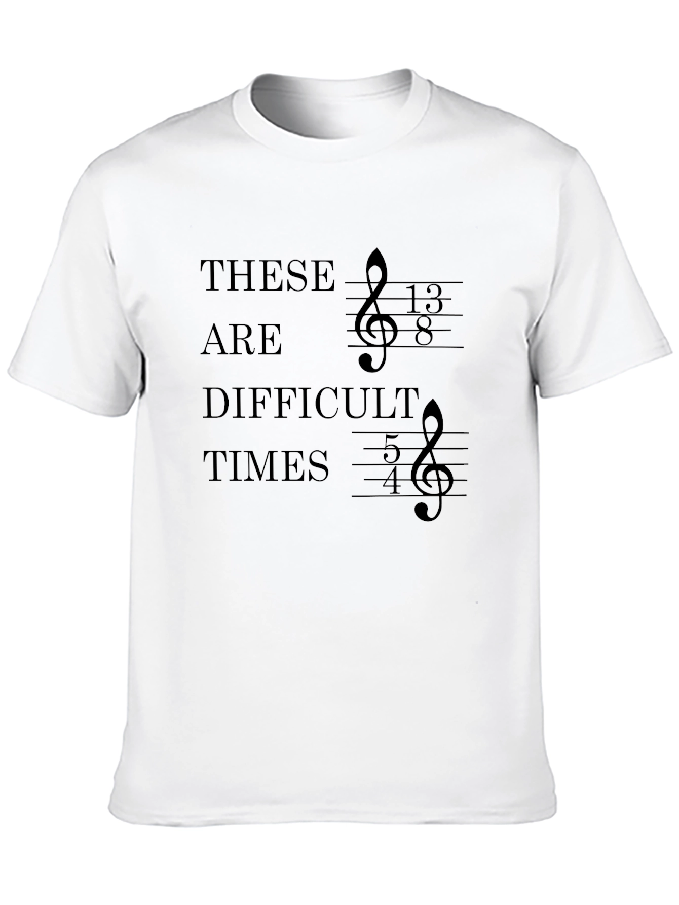 Difficult Times Music T-Shirt - Unique Treble Clef Design
