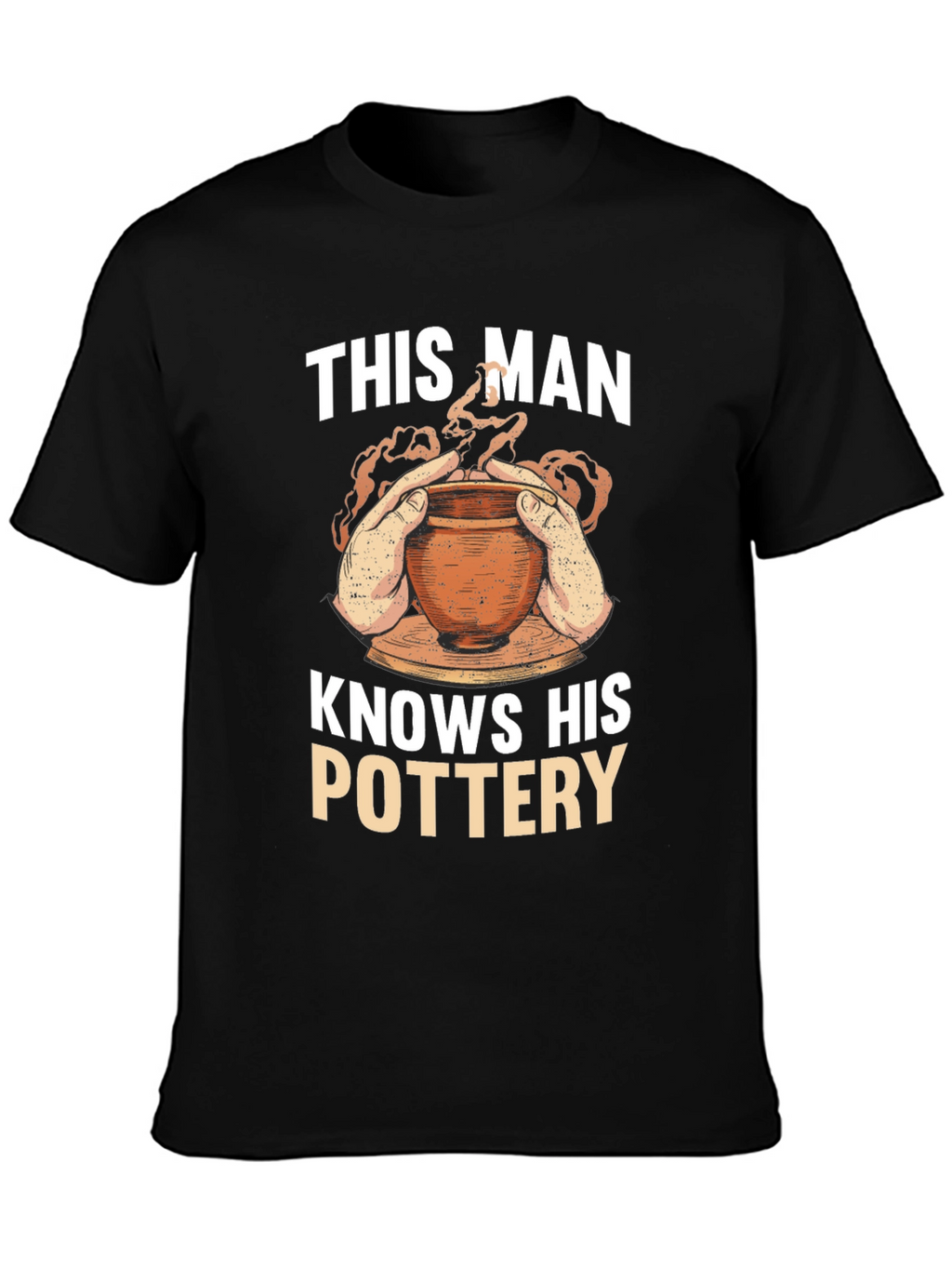Pottery Enthusiast T-Shirt - This Man Knows His Pottery
