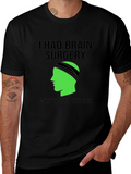 Brain Surgery Tee - Whats Your Excuse? Novelty Graphic