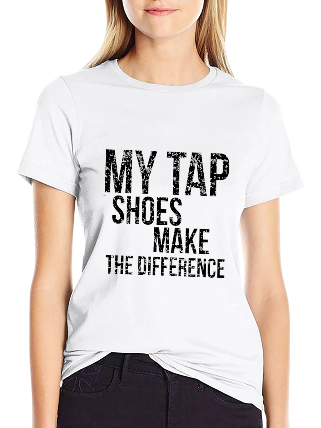My Tap Shoes Make the Difference Black T-Shirt