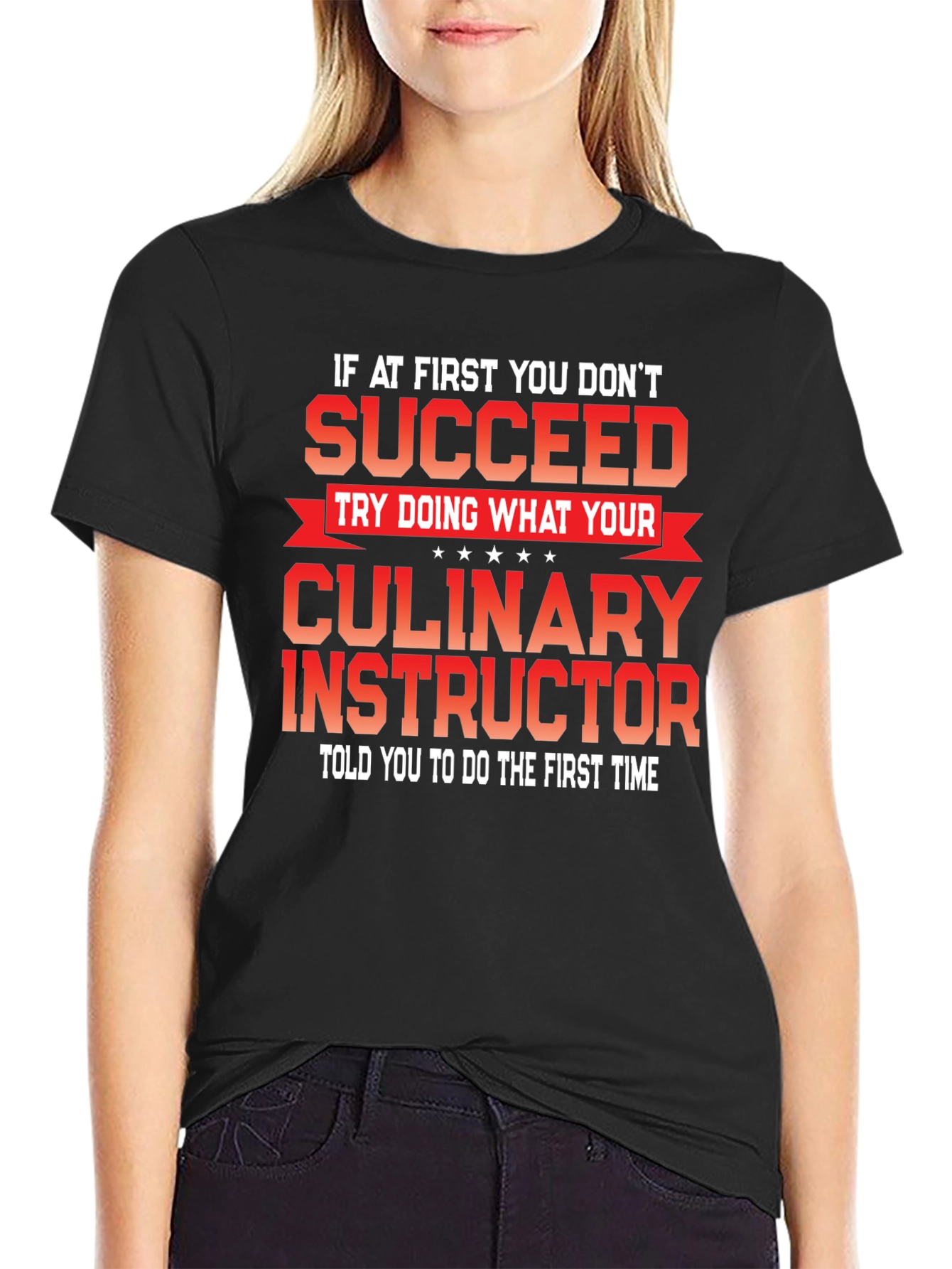 Culinary Instructor T-Shirt - First Times the Charm