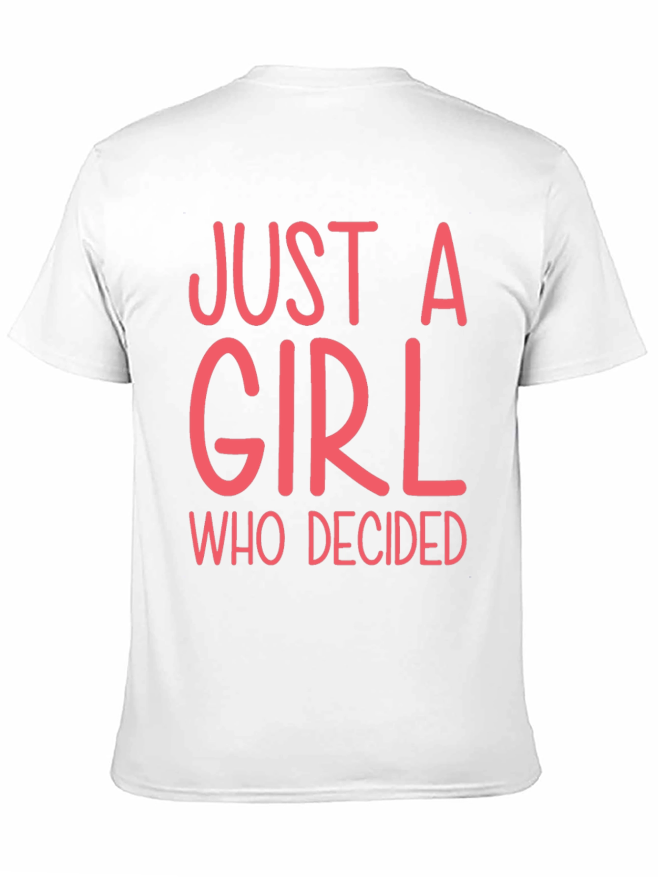 Just A Girl Who Decided Graphic Tee