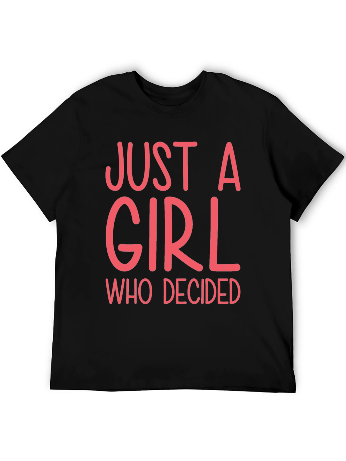 Just A Girl Who Decided Graphic Tee