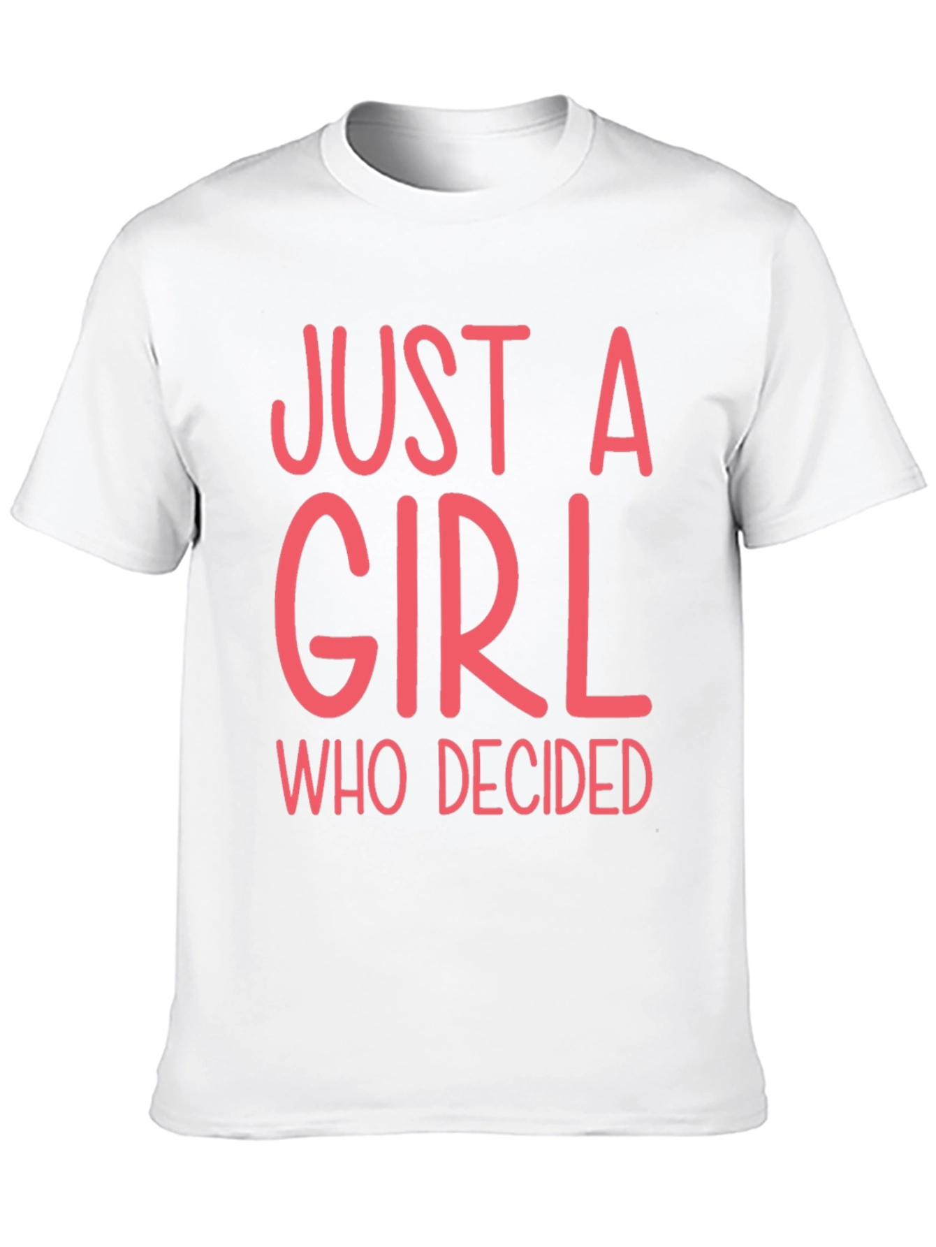 Just A Girl Who Decided Graphic Tee