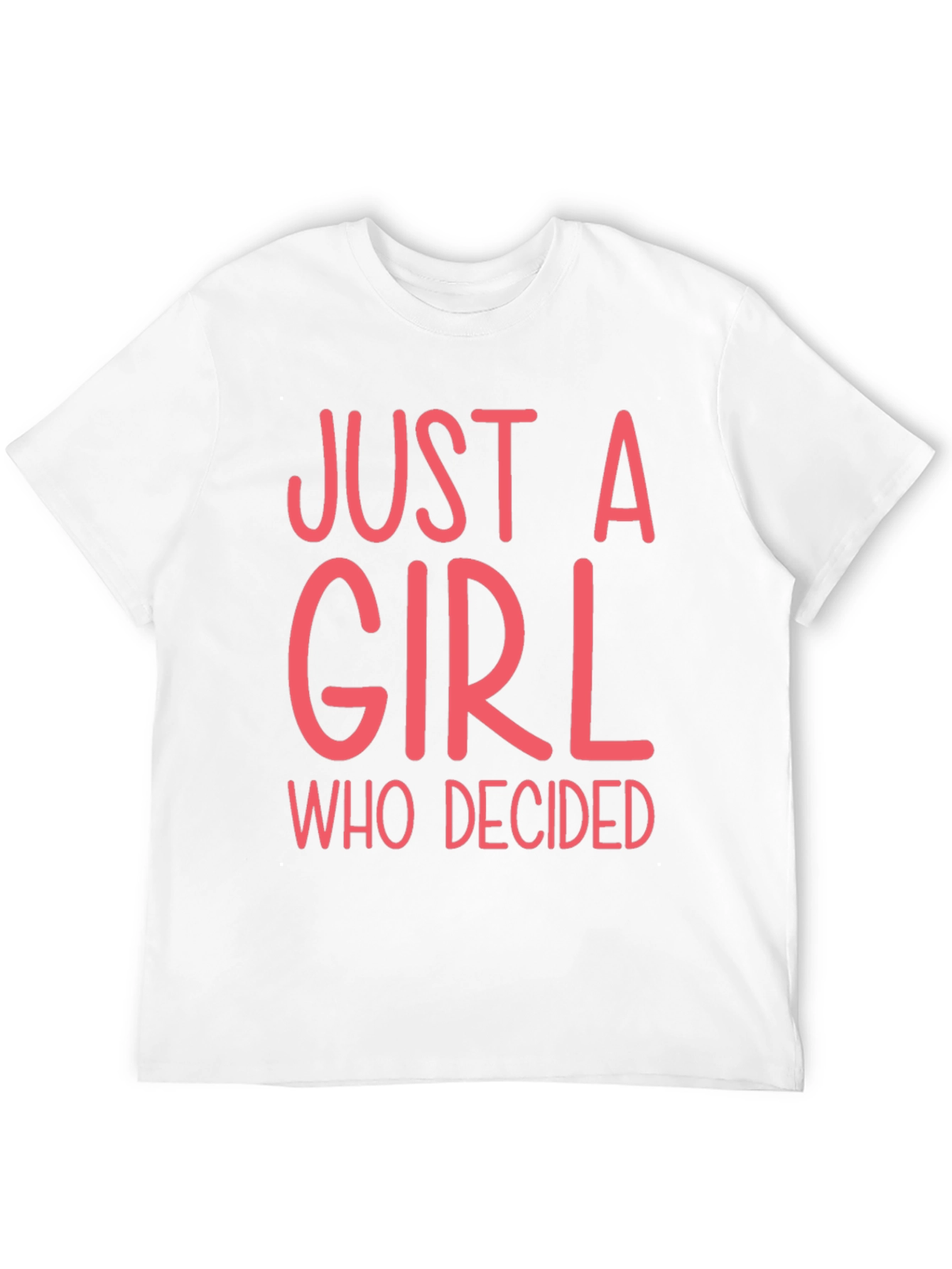Just A Girl Who Decided Graphic Tee