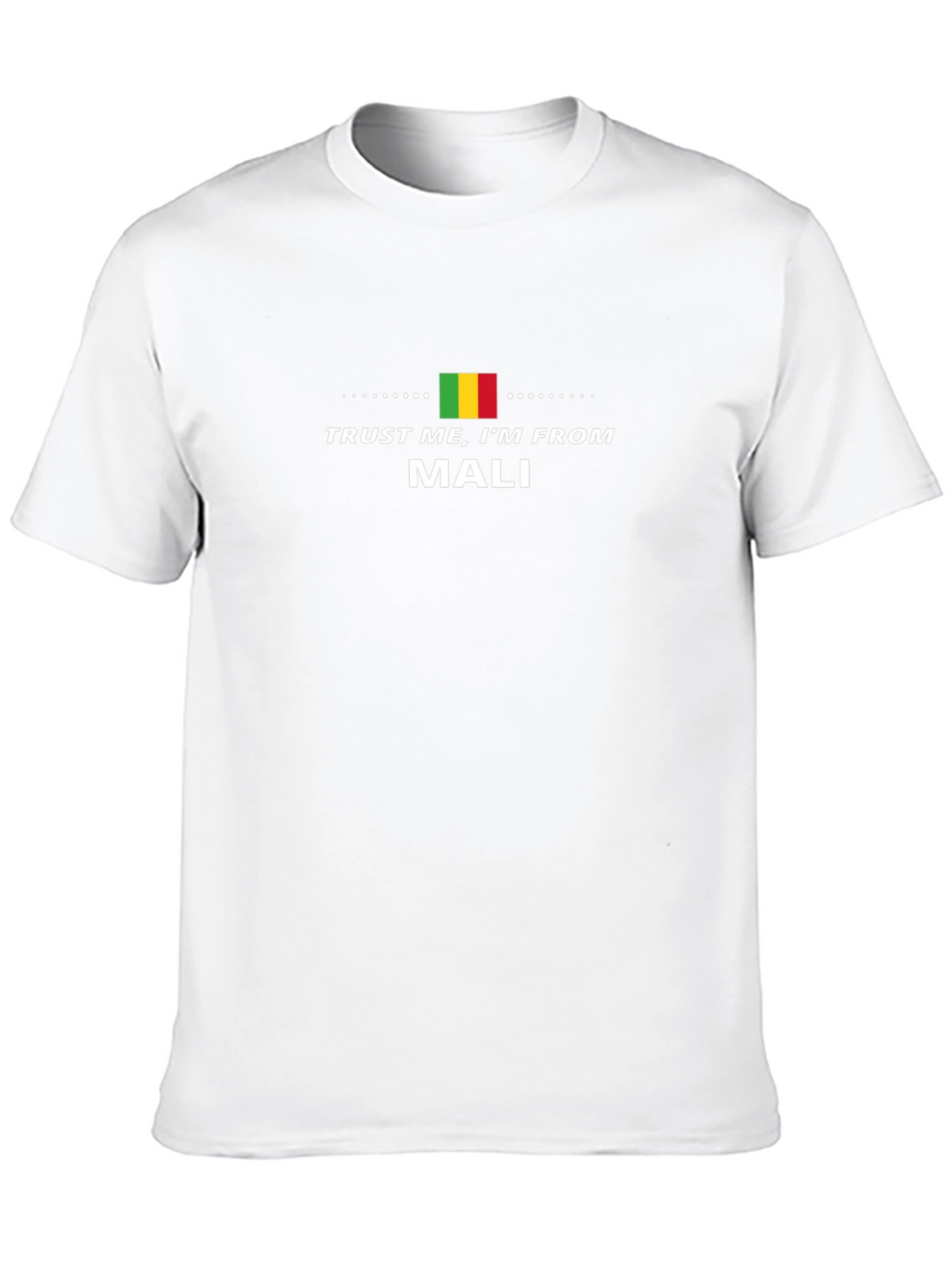 Trust Me Im From Mali T-Shirt