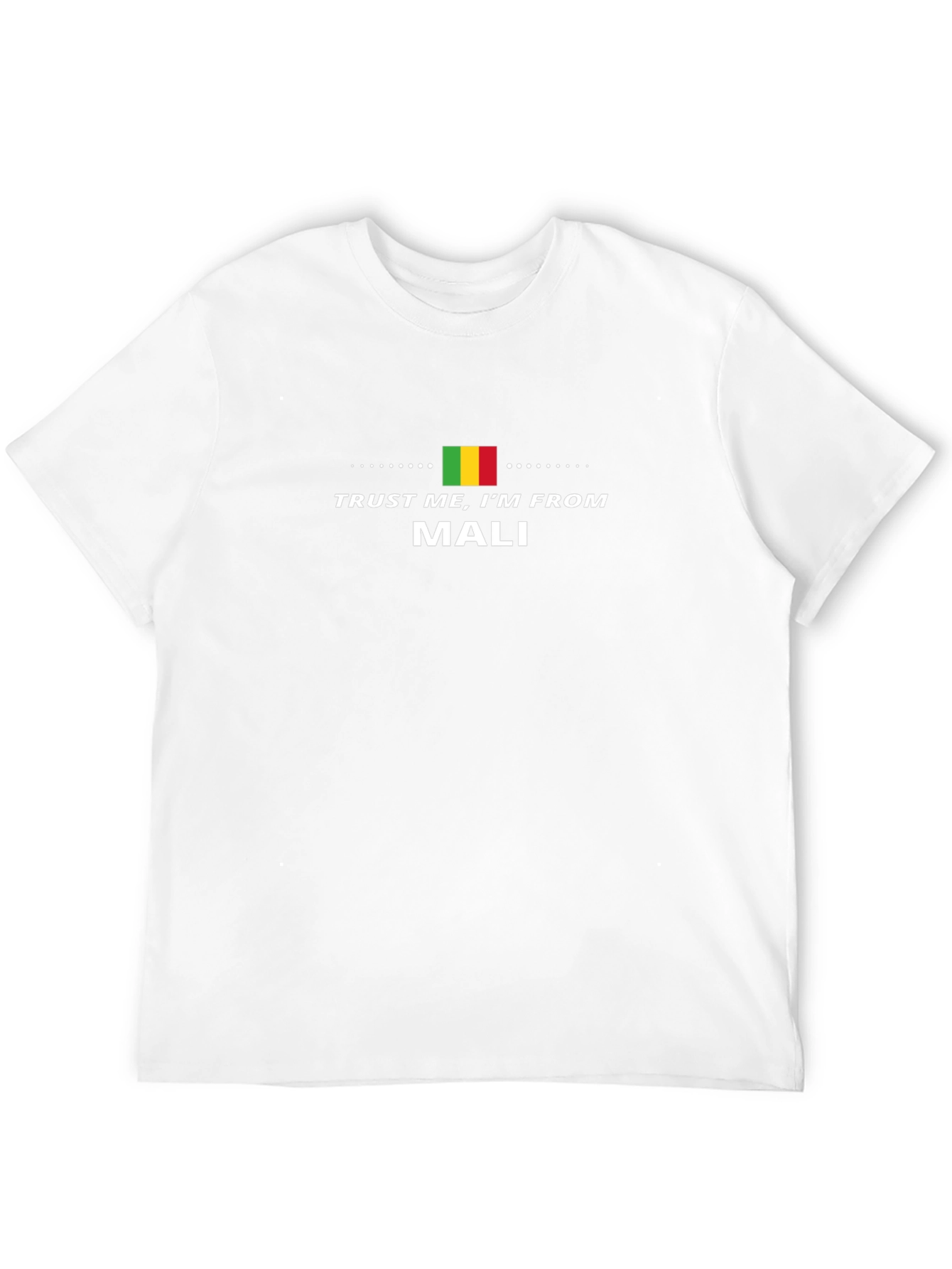 Trust Me Im From Mali T-Shirt