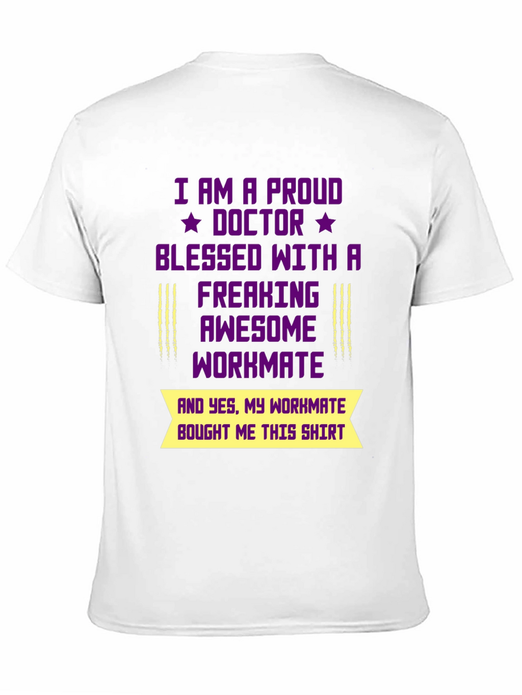 Proud Doctor Workmate Graphic T-Shirt