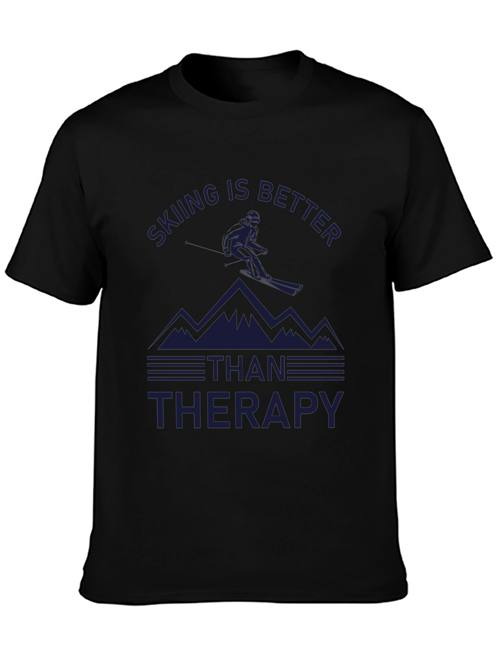 Skiing is Better Than Therapy T-Shirt
