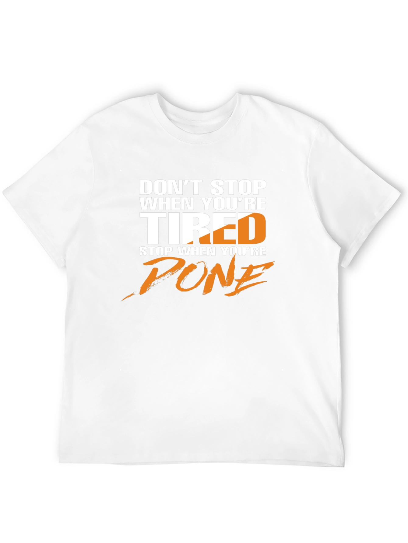 Motivational T-Shirt: Dont Stop When Tired