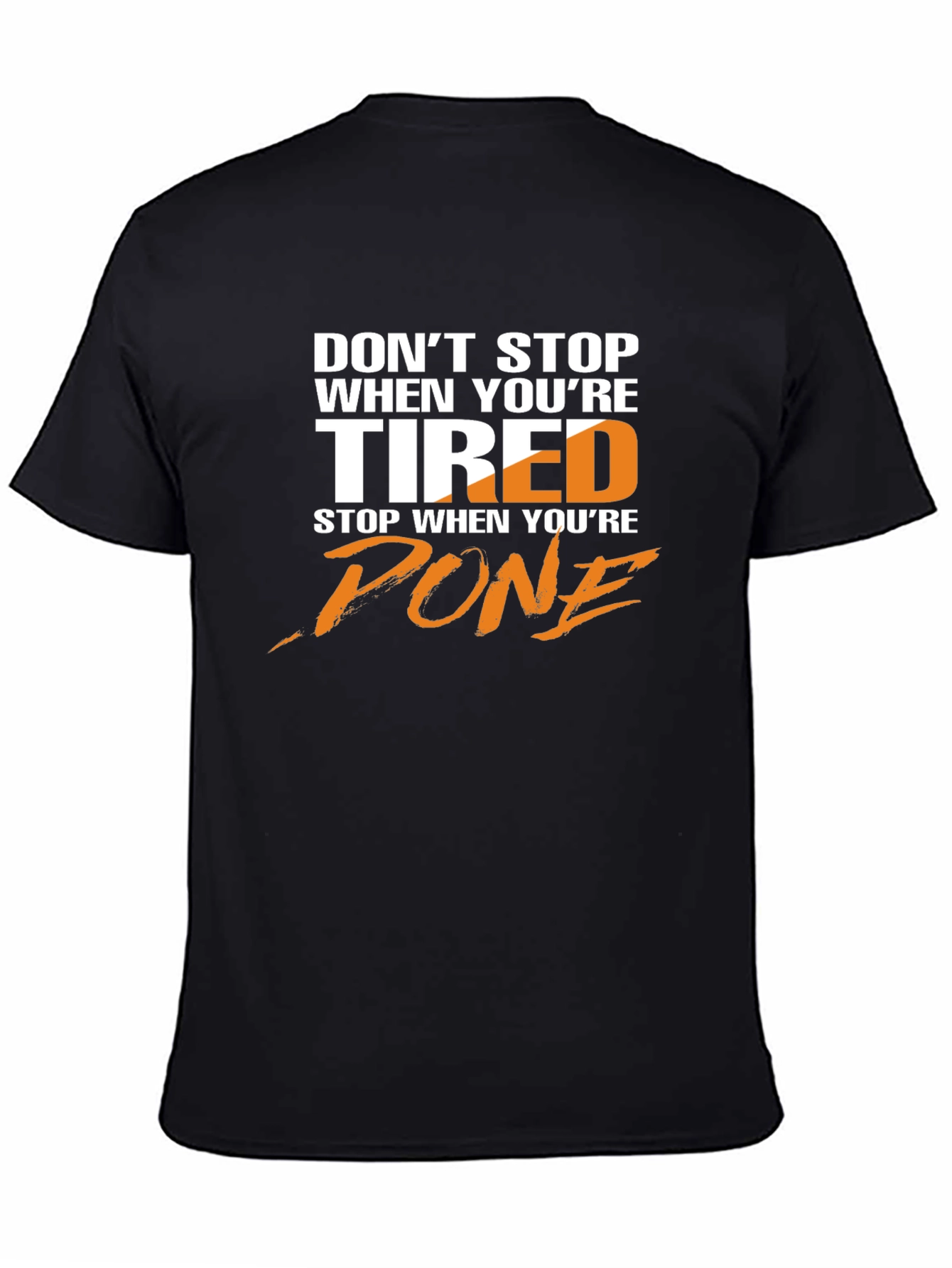 Motivational T-Shirt: Dont Stop When Tired