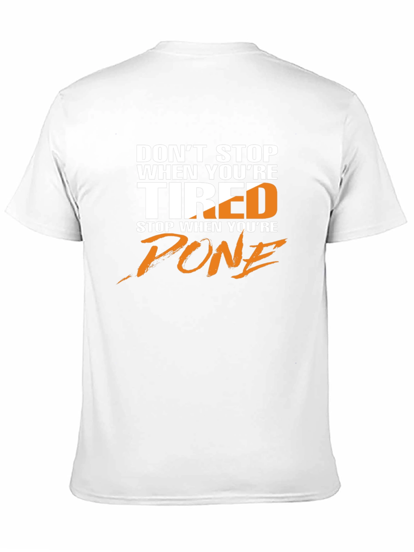 Motivational T-Shirt: Dont Stop When Tired