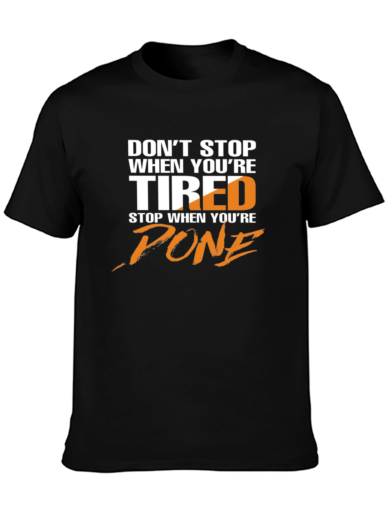 Motivational T-Shirt: Dont Stop When Tired