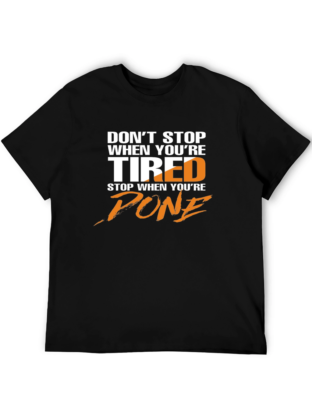 Motivational T-Shirt: Dont Stop When Tired