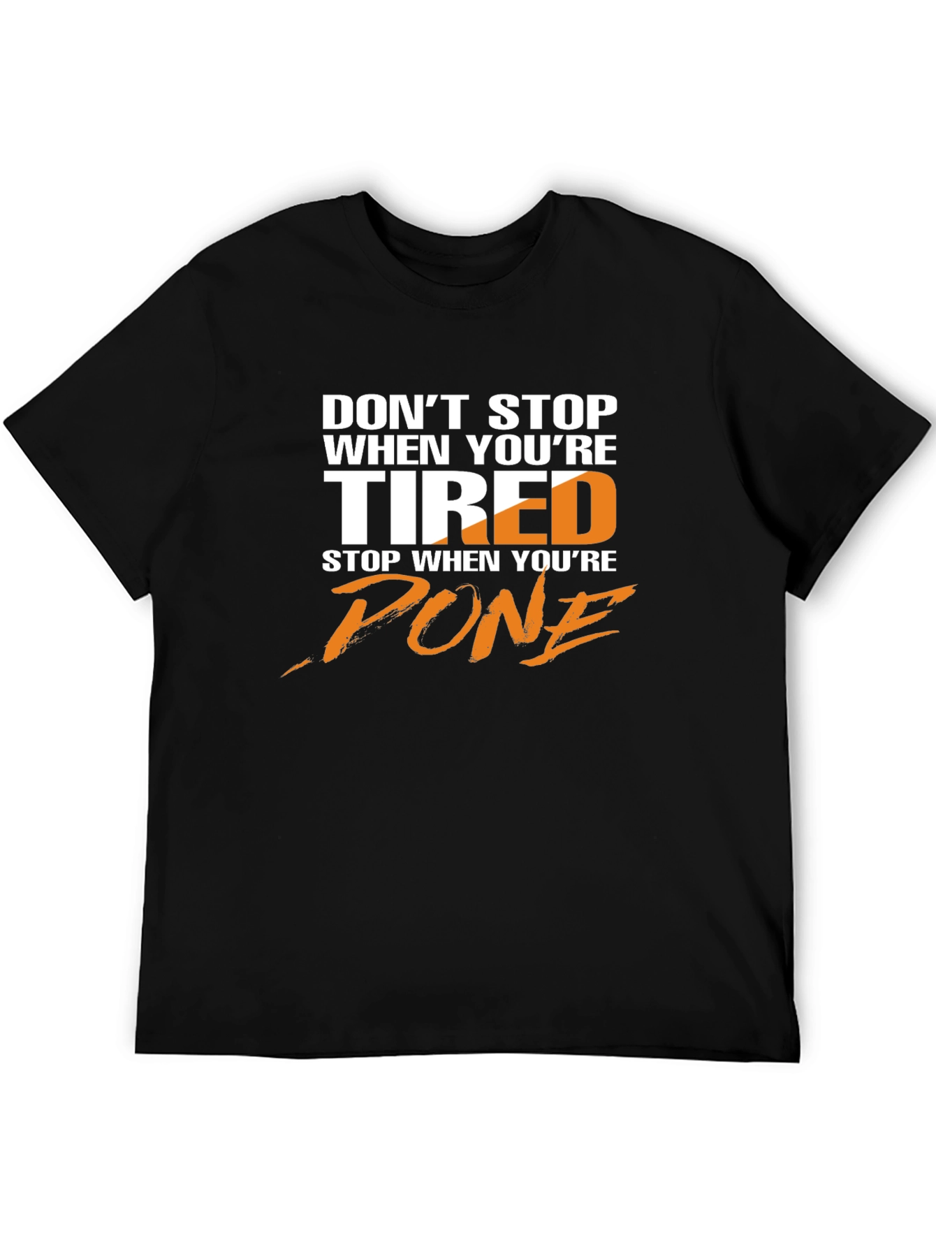 Motivational T-Shirt: Dont Stop When Tired