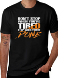 Motivational T-Shirt: Dont Stop When Tired