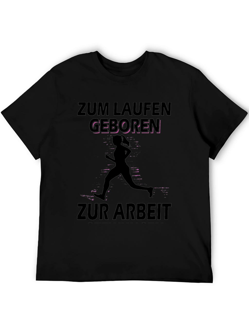 Zum Laufen Geboren Black T-Shirt