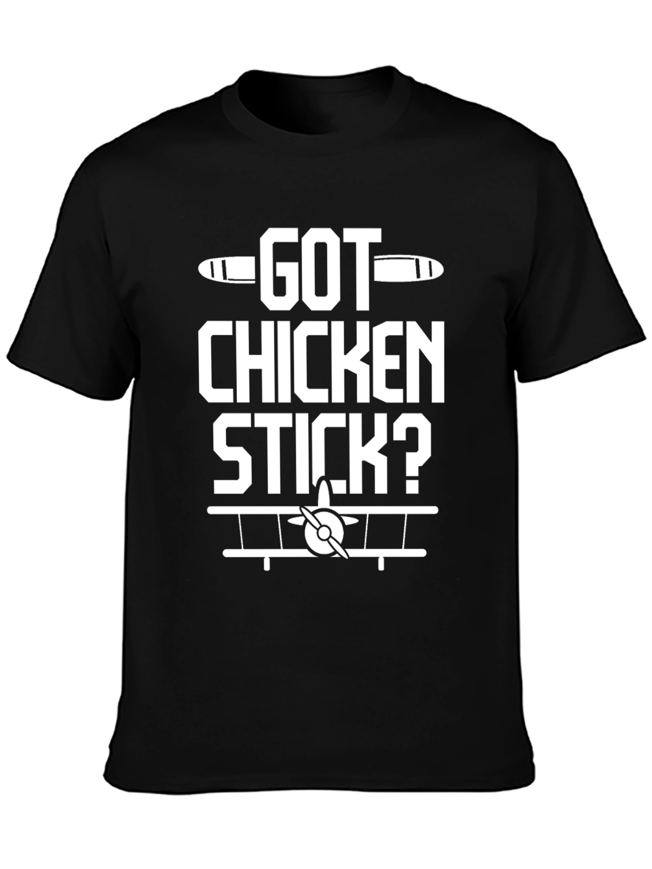 Got Chicken Stick? Aviation T-Shirt - Pilot Humor Tee