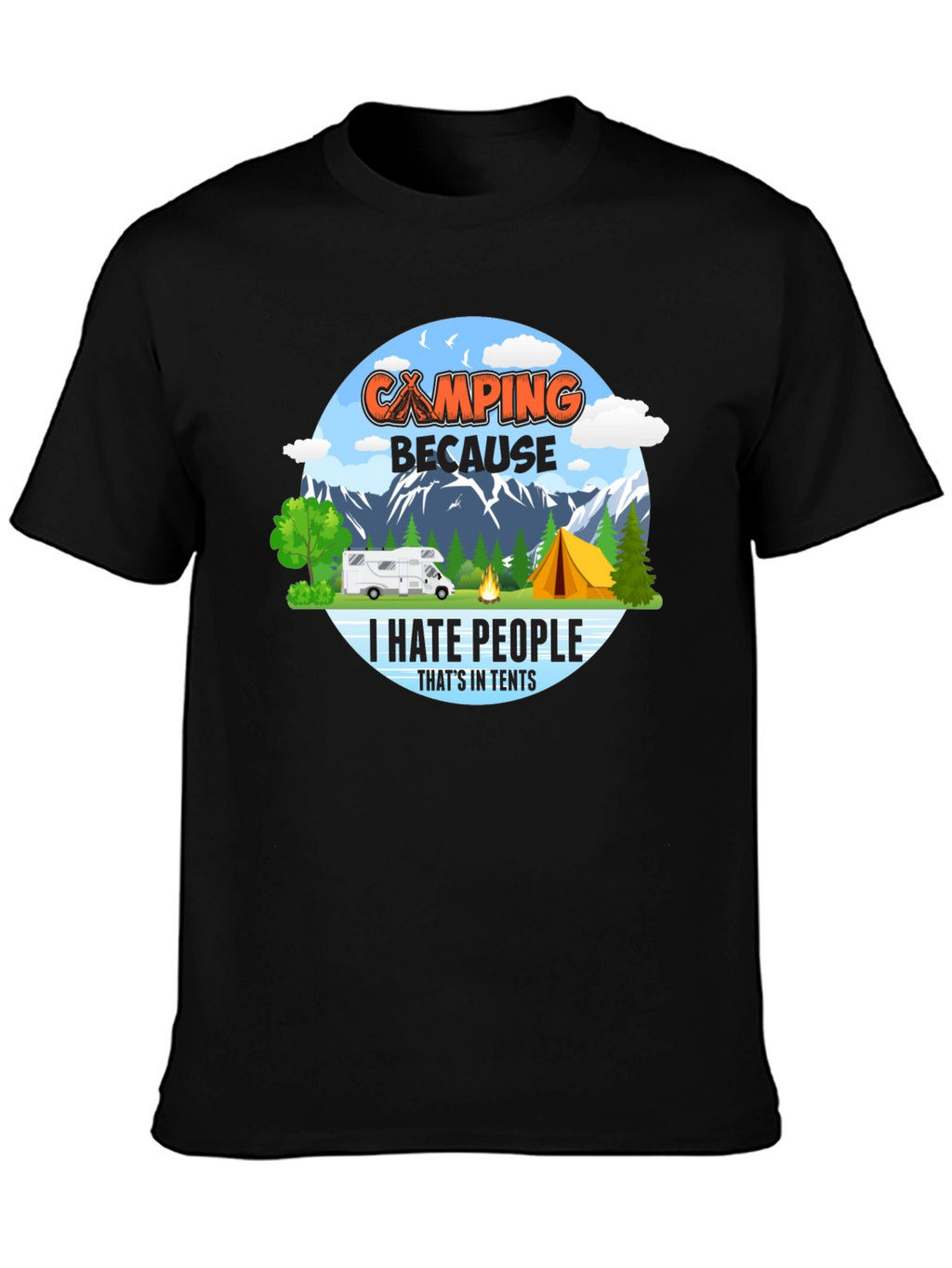 Camping Because I Hate People T-Shirt